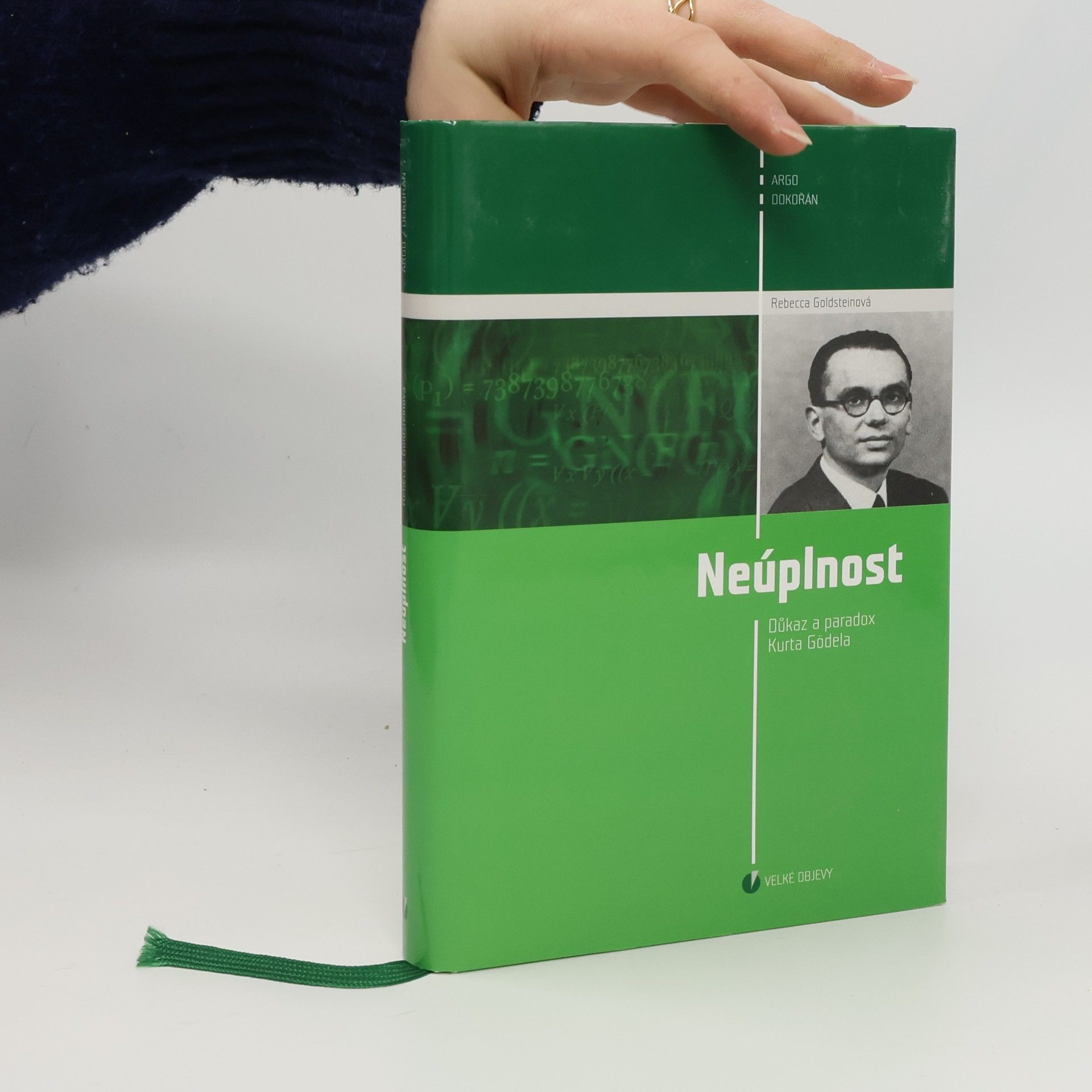 Rebecca Goldstein Neúplnost: důkaz a paradox Kurta Gödela
