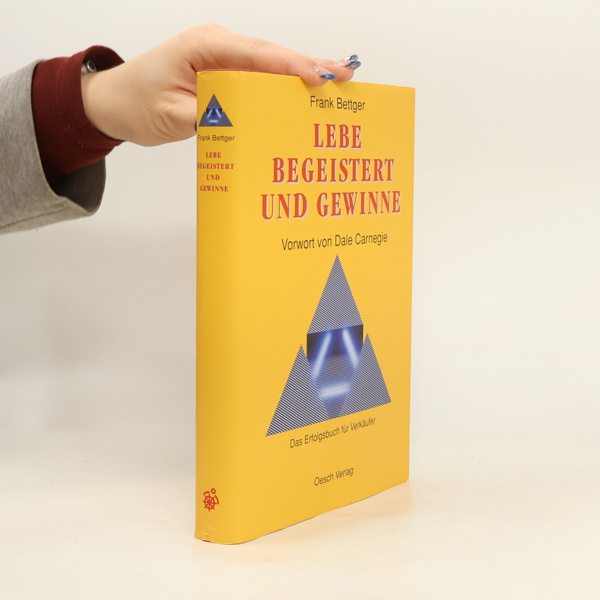 Frank Bettger Lebe begeistert und gewinne