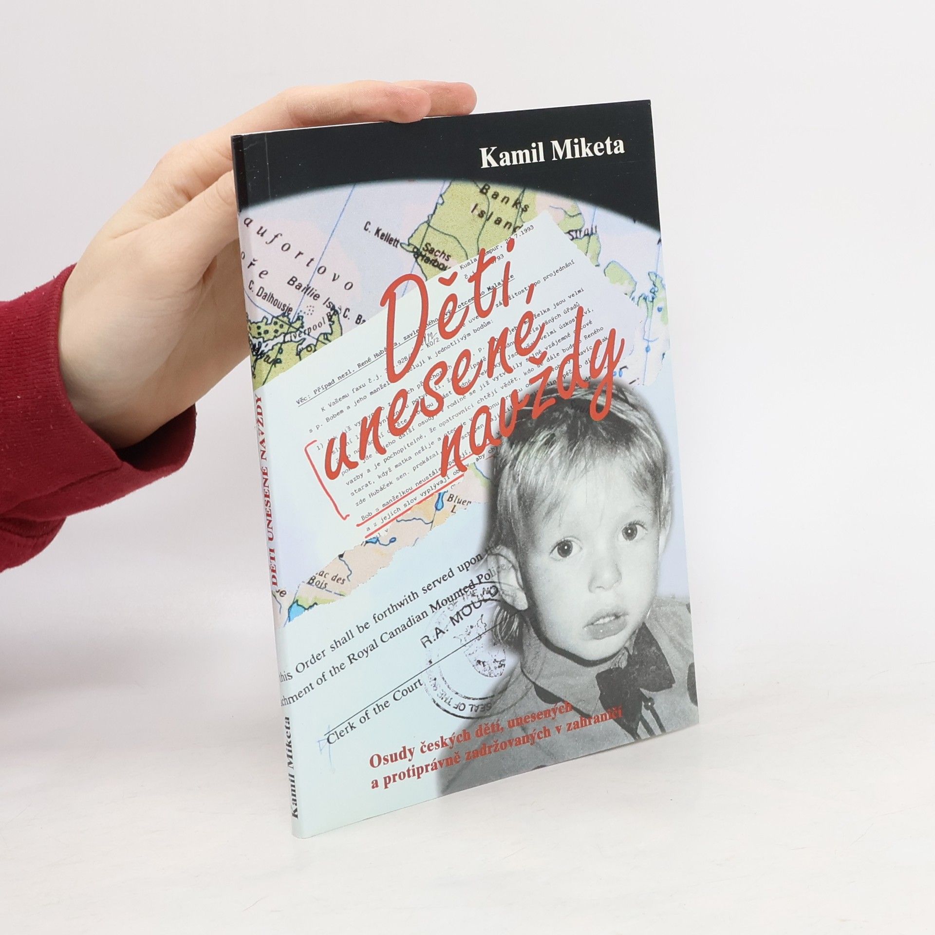 Kamil Miketa Děti unesené navždy. Osudy českých dětí, unesených a protiprávně zadržovaných v zahraničí