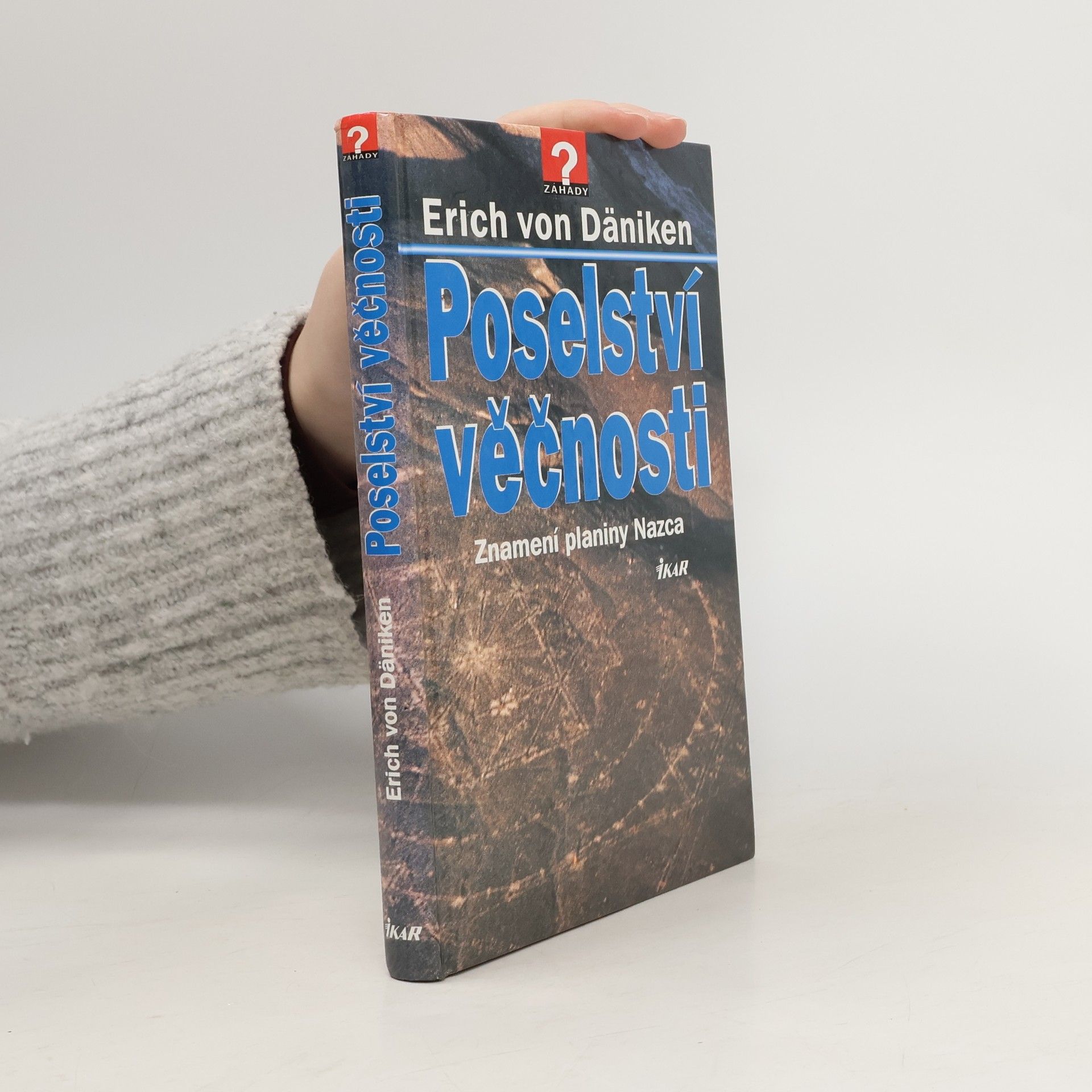 Erich von Däniken Poselství věčnosti. Znamení planiny Nazca