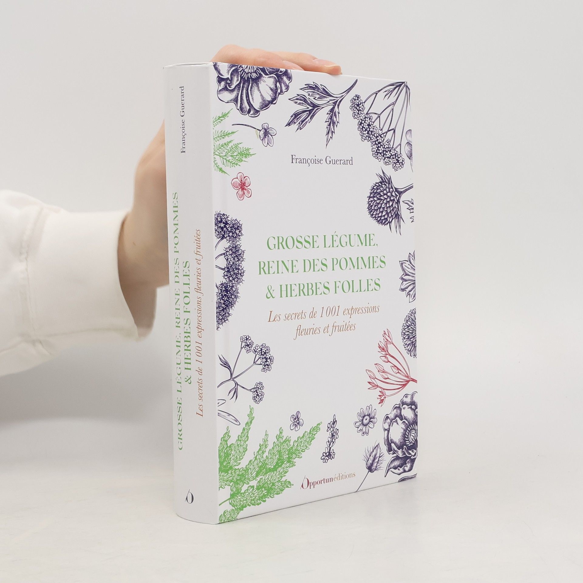 Franc oise Guerard Grosse légume, reine des pommes & herbes folles