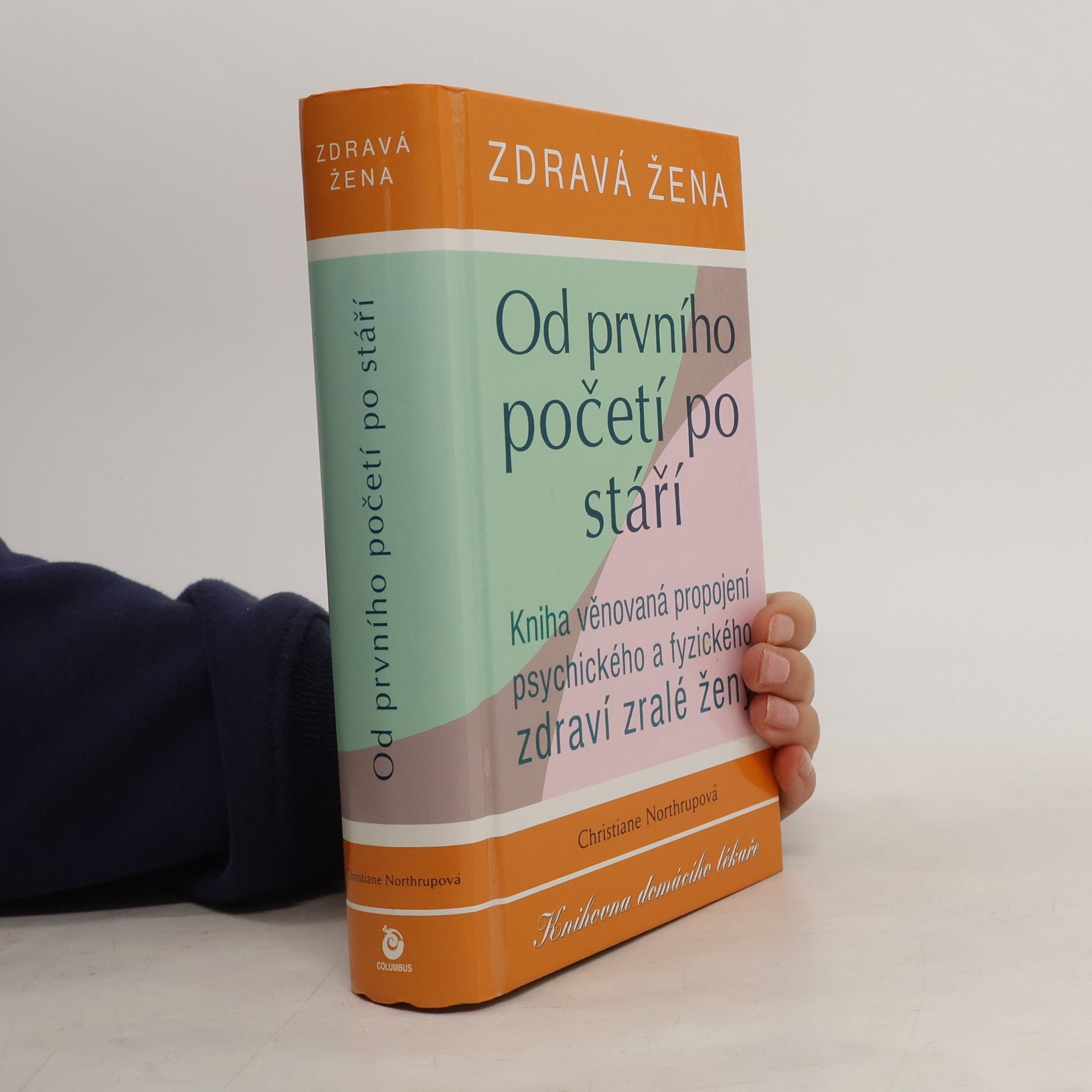 Christiane Northrup Zdravá žena. Od prvního početí po stáří