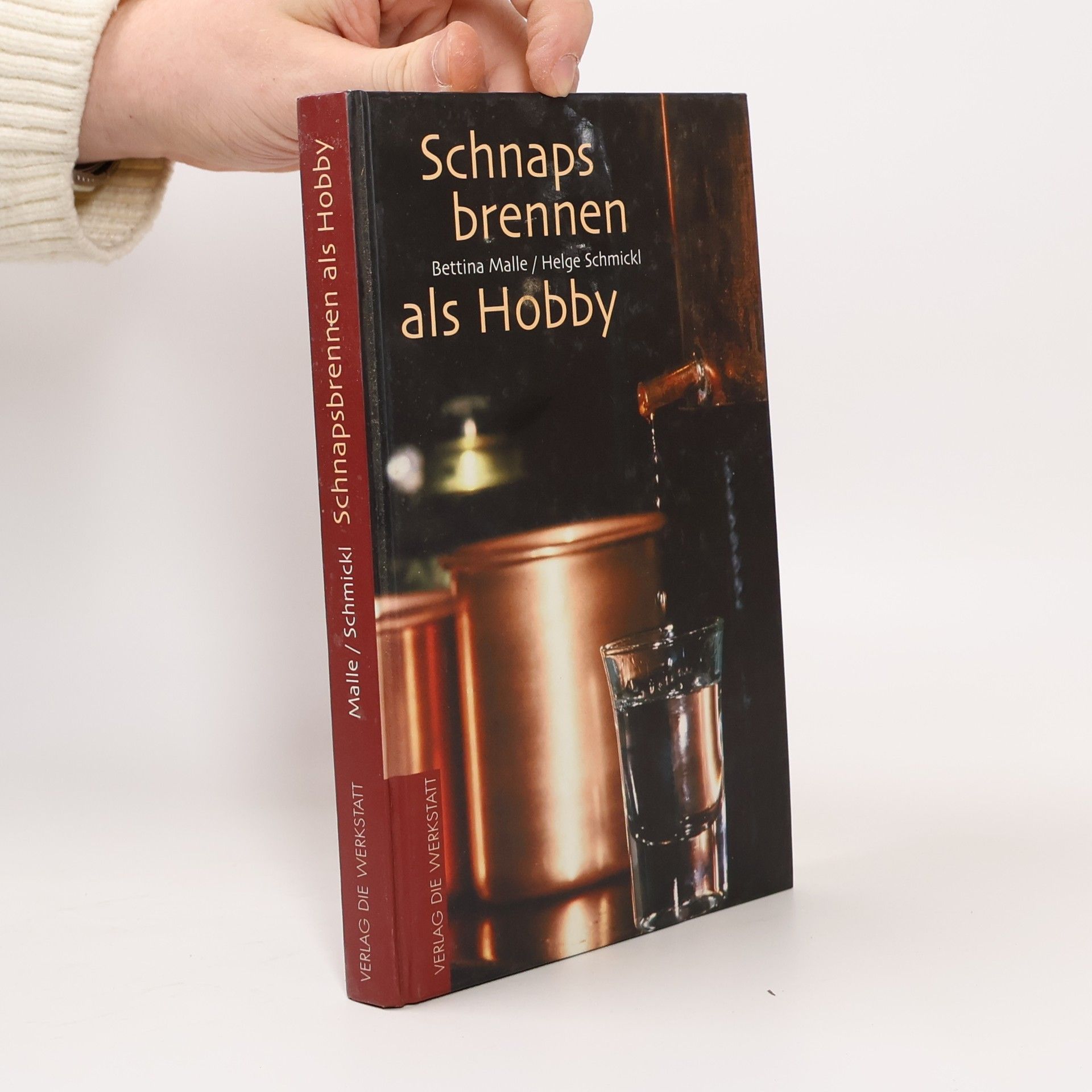 Helge Schmickl Schnapsbrennen als Hobby