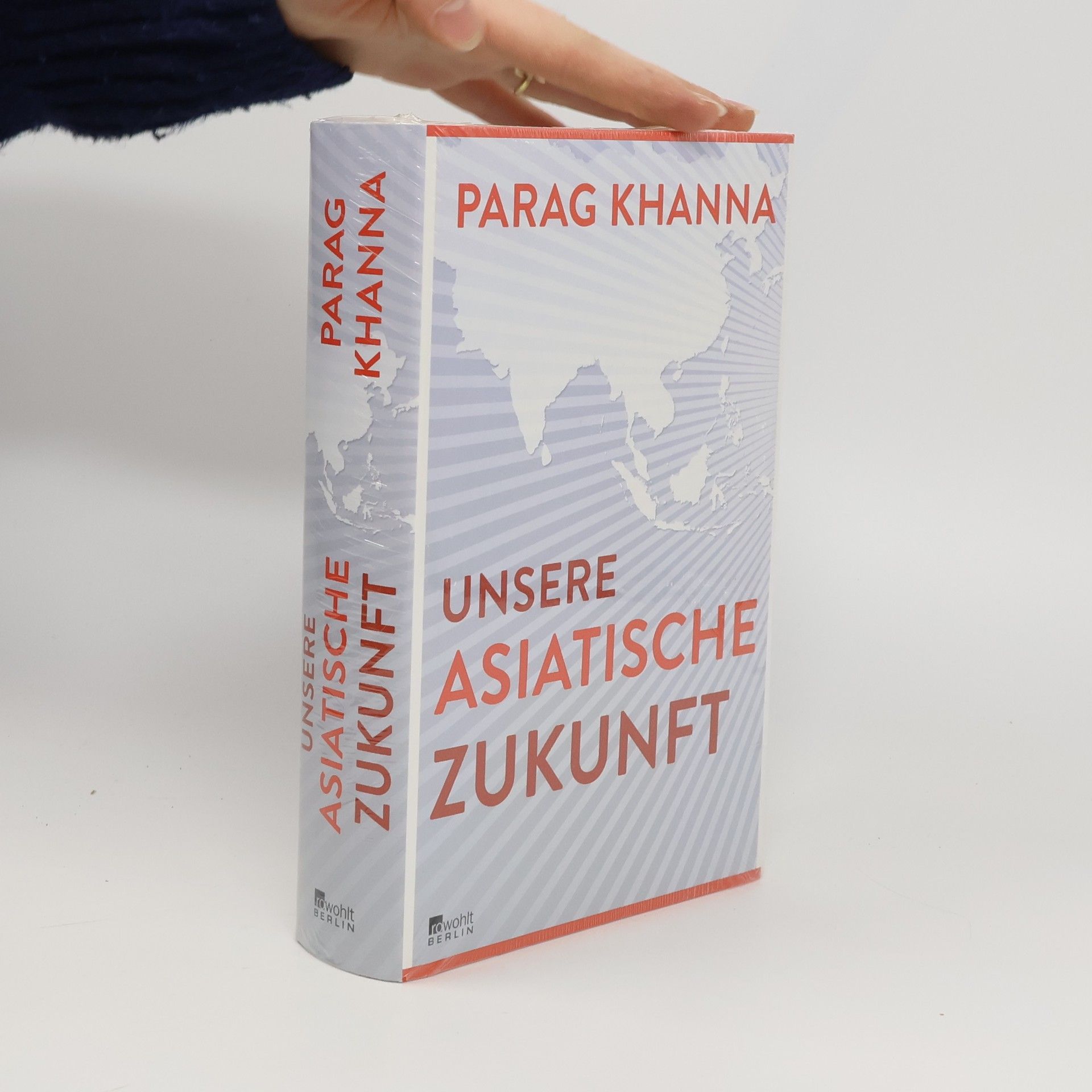 Parag Khanna Unsere asiatische Zukunft