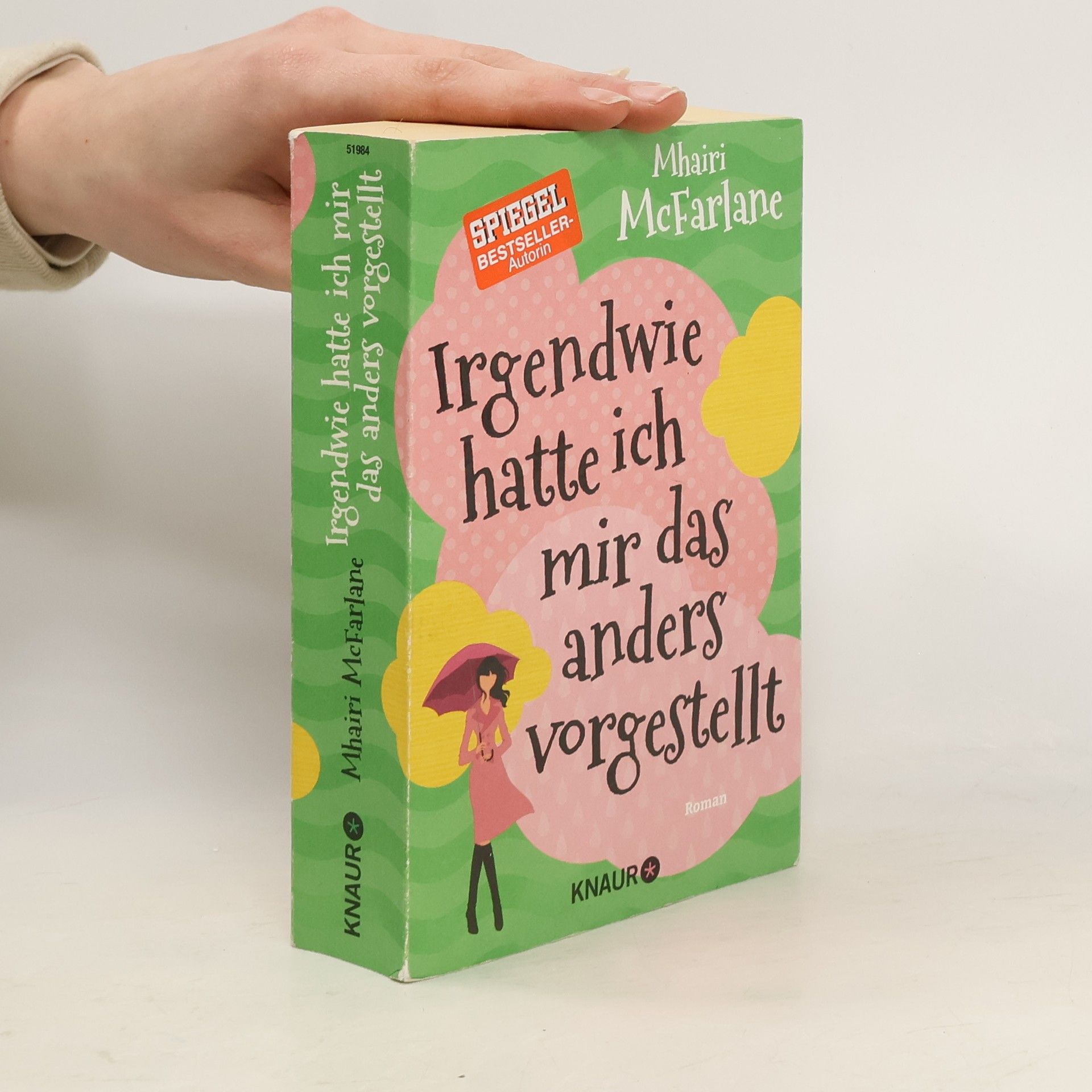 Mhairi McFarlane Irgendwie hatte ich mir das anders vorgestellt : roman