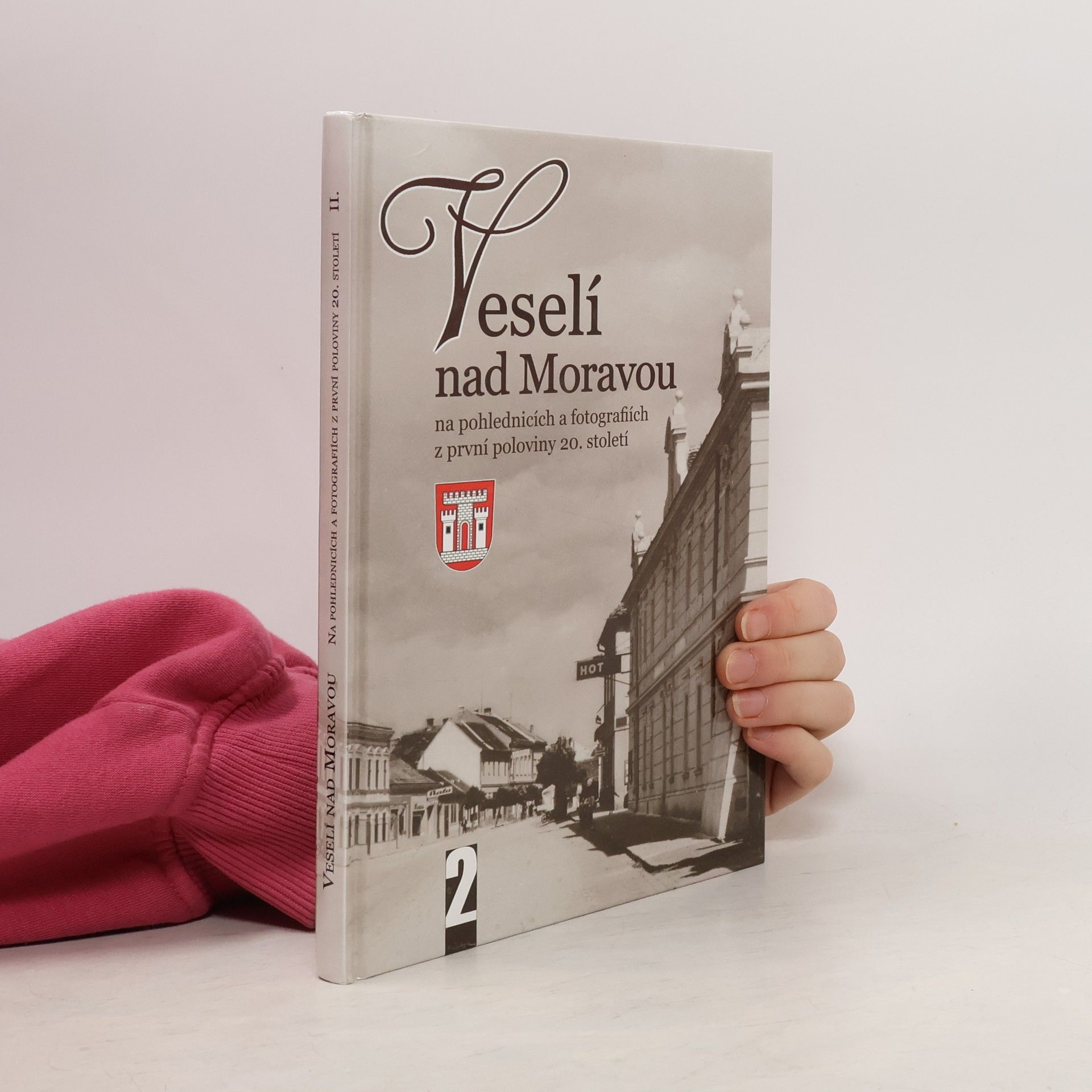 AA.VV. Veselí nad Moravou : na pohlednicích a fotografiích z první poloviny 20. století. II