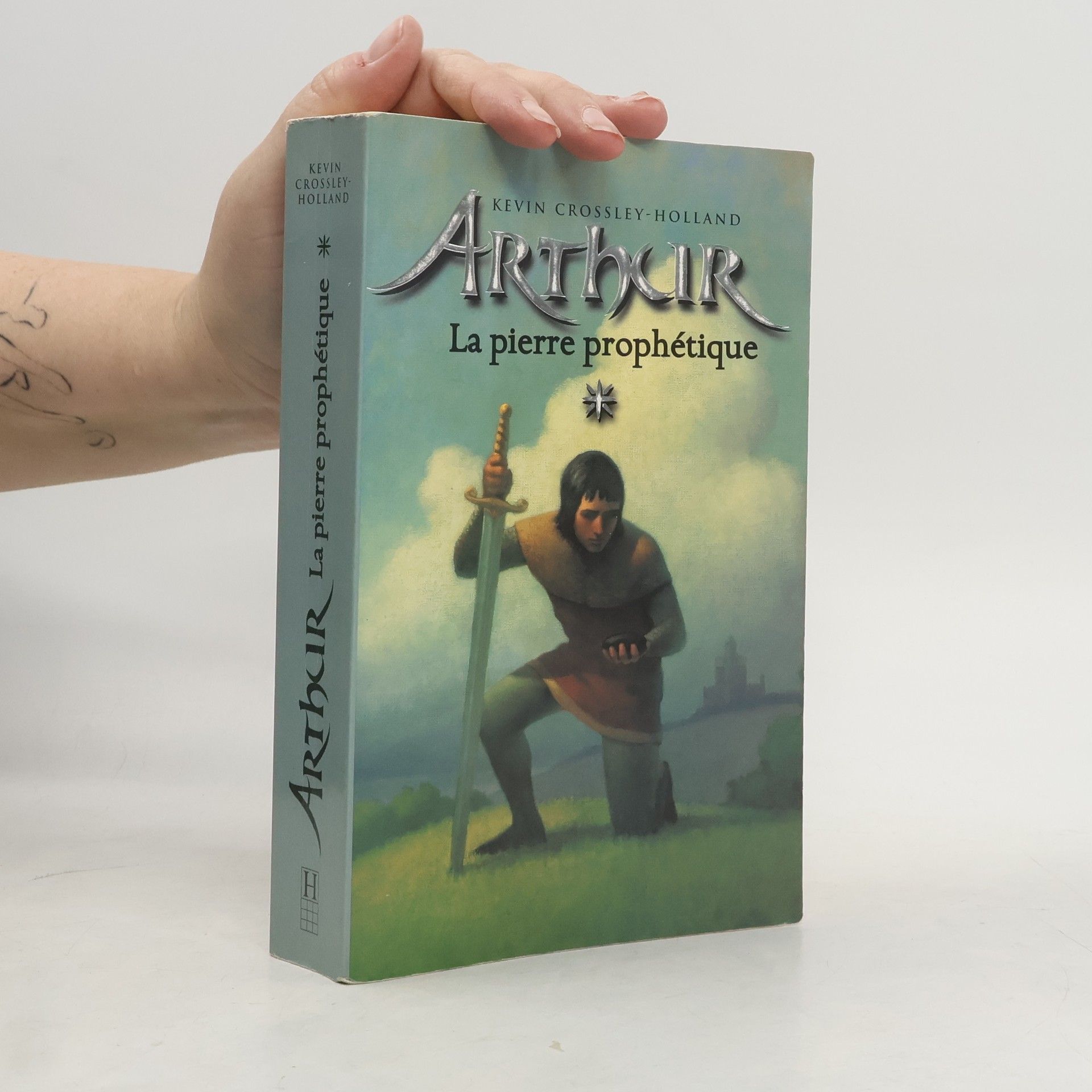 Kevin Crossley-Holland Arthur - 1: La pierre prophétique