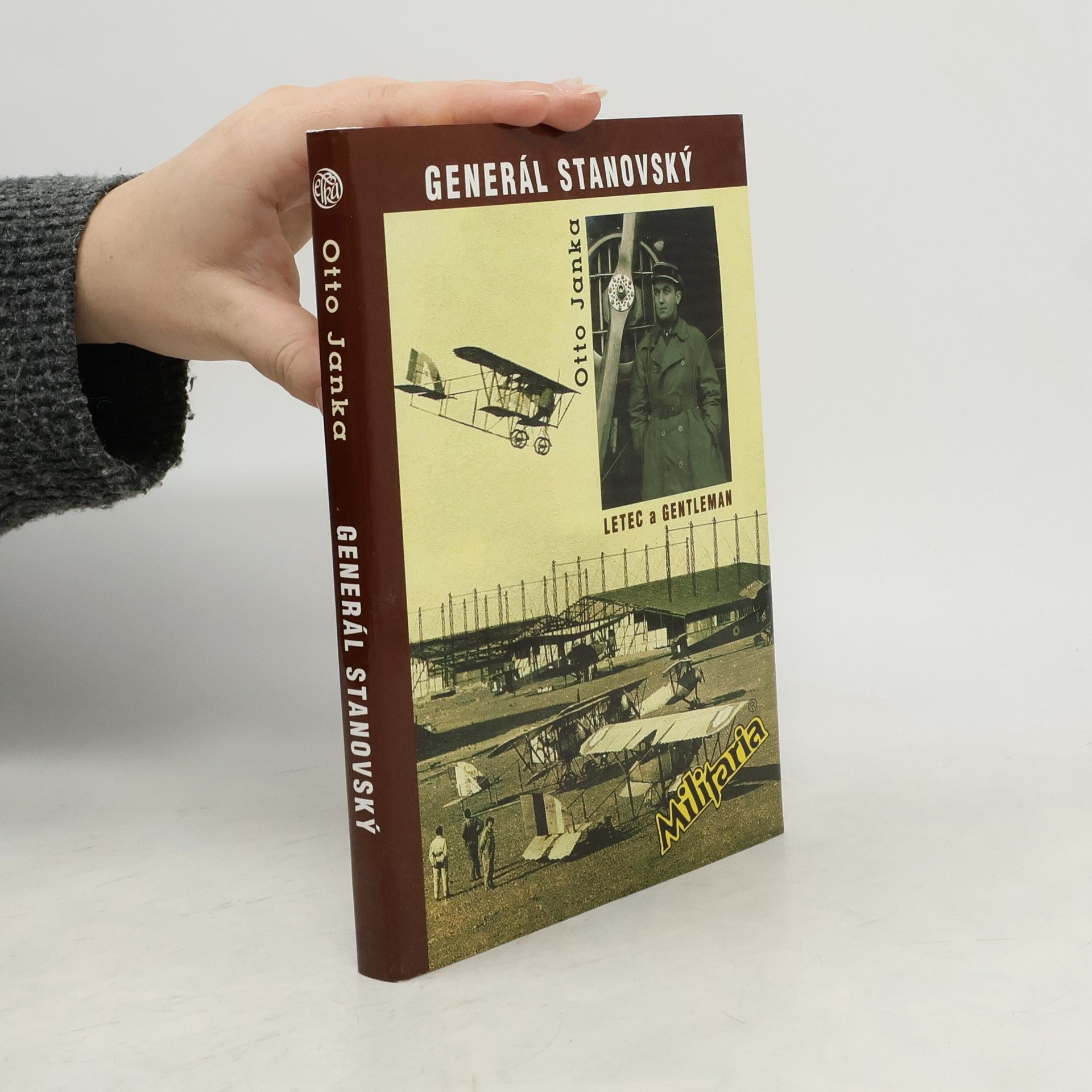 Otto Janka Generál Stanovský : příběh legionáře a letce a také příběh o zapomenuté ctnosti