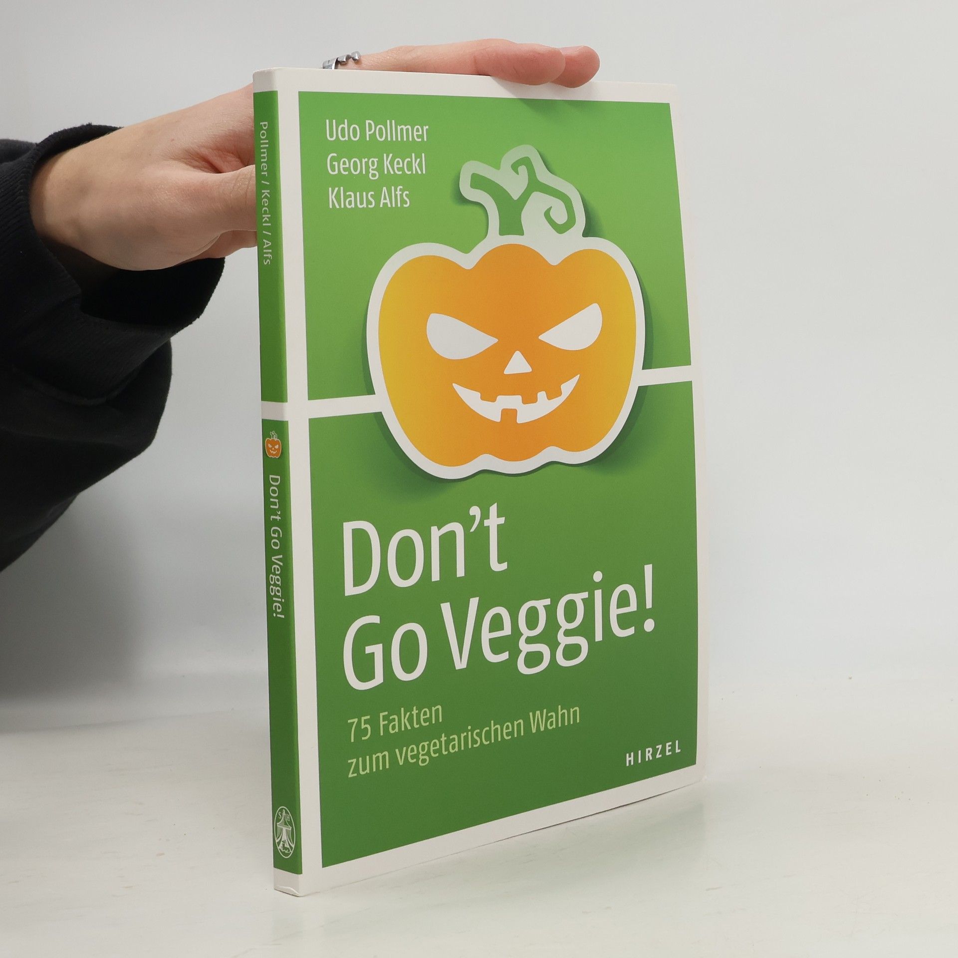 Udo Pollmer Don't go veggie!
