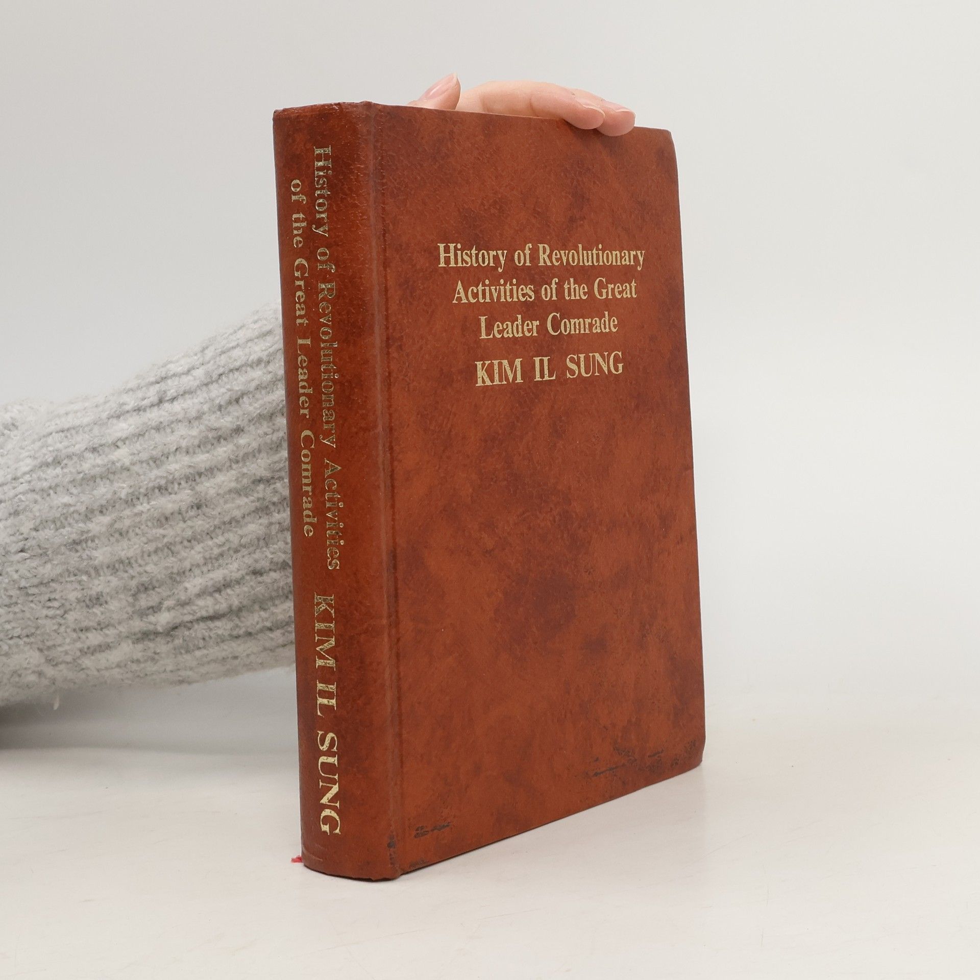 Collectif d'auteurs History of Revolutionary Activities of the Great Leader Comrade Kim Il Sung