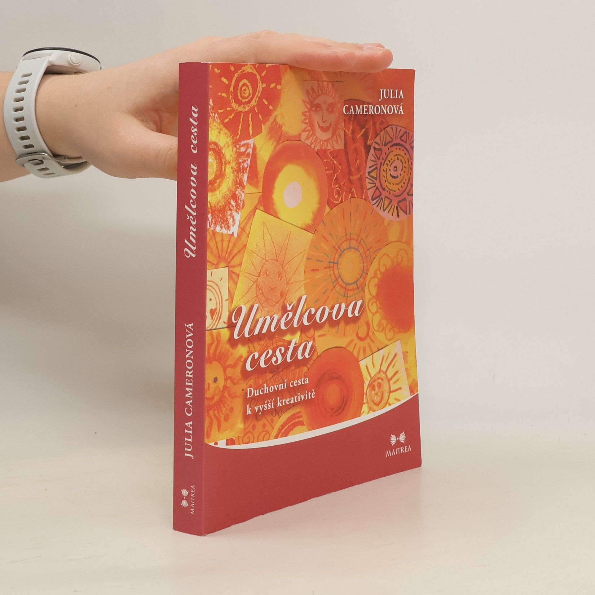 Julia Cameron Umělcova cesta. Duchovní cesta k vyšší kreativitě