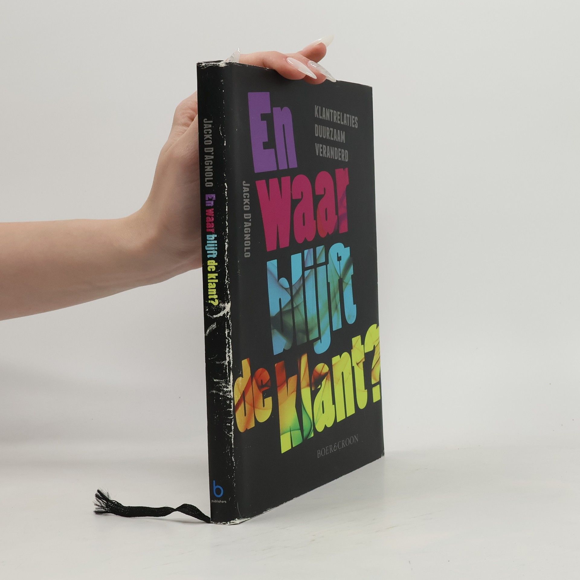 Jacko D'Agnolo En waar blijft de klant?