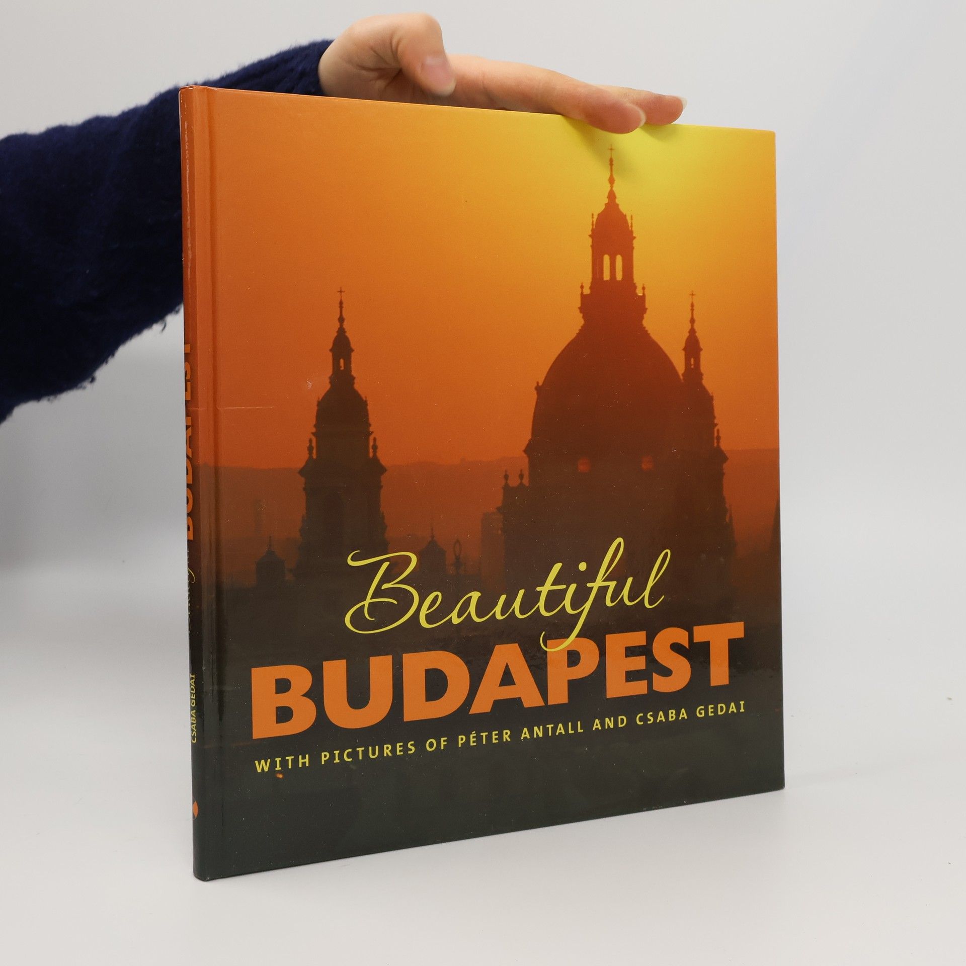 Peter Antall Beautiful Budapest with pictures of Peter Antall and Csaba Gedai