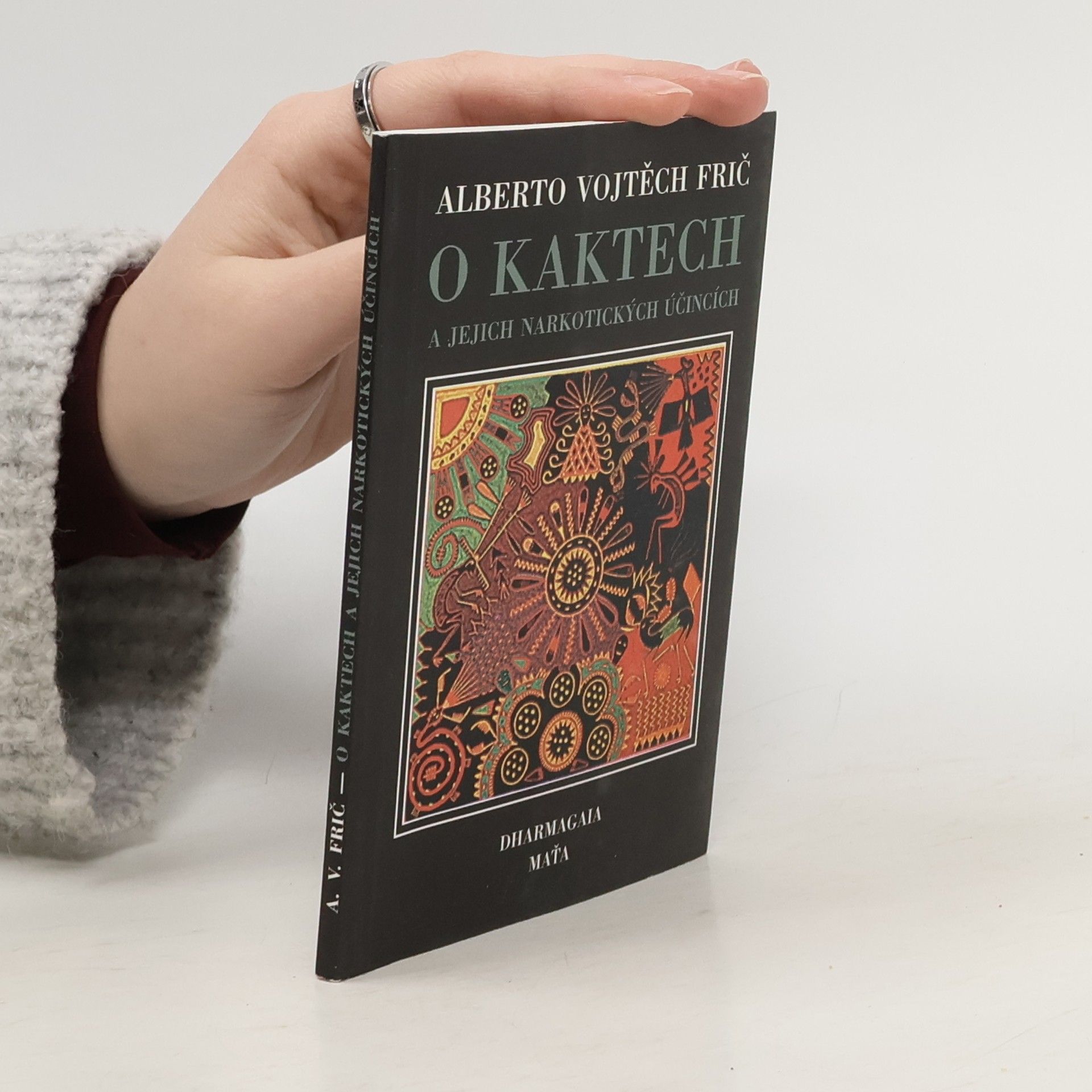 Alberto Vojtěch Frič O kaktech a jejich narkotických účincích