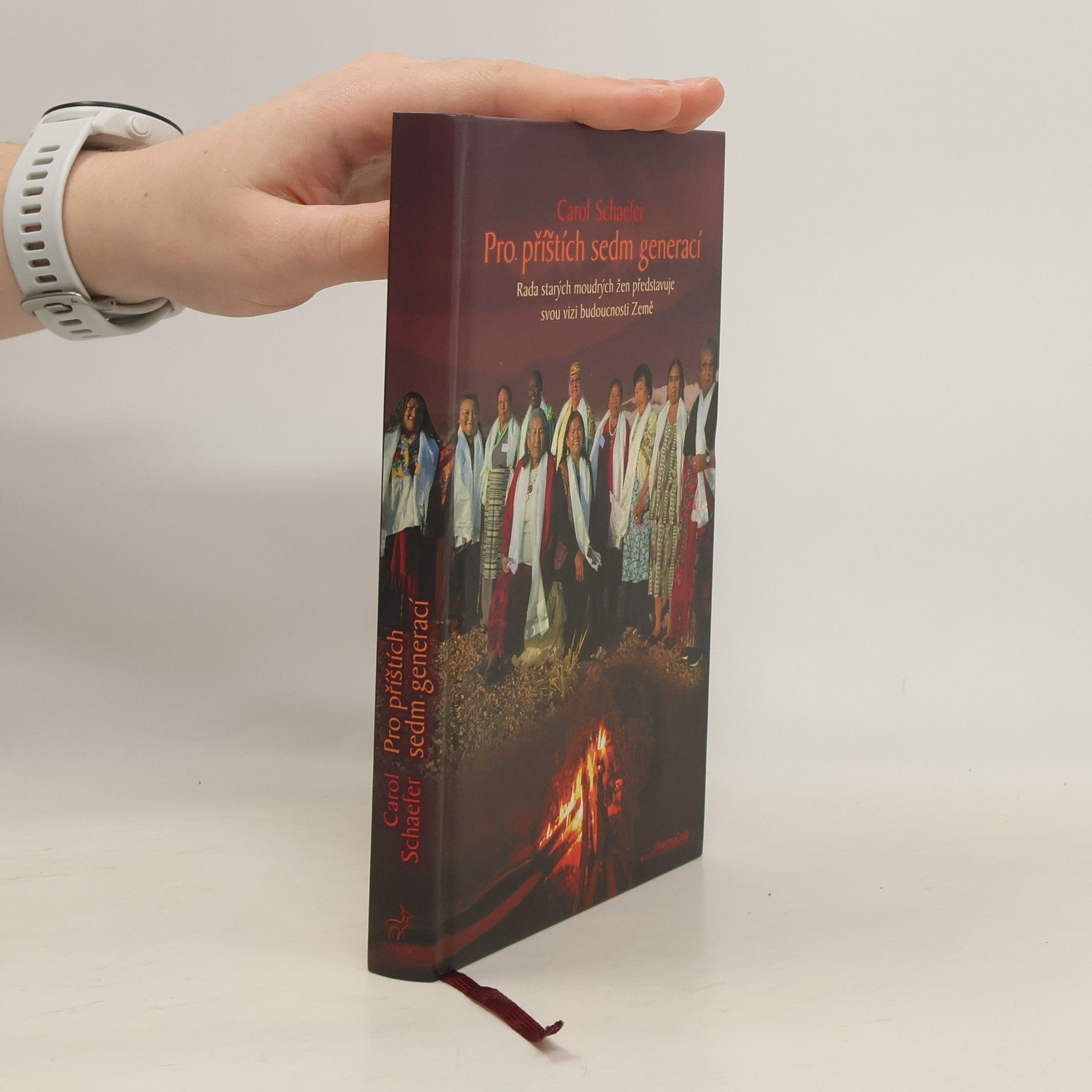 Carol Schaefer Pro příštích sedm generací. Rada starých moudrých žen představuje svou vizi budoucnosti Země