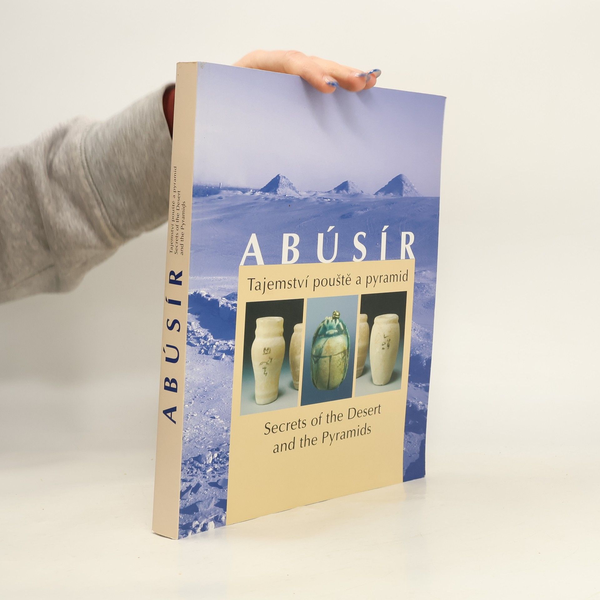 AA.VV. Abúsír. Tajemství pouště a pyramid. Secrets of the desert and the pyramids