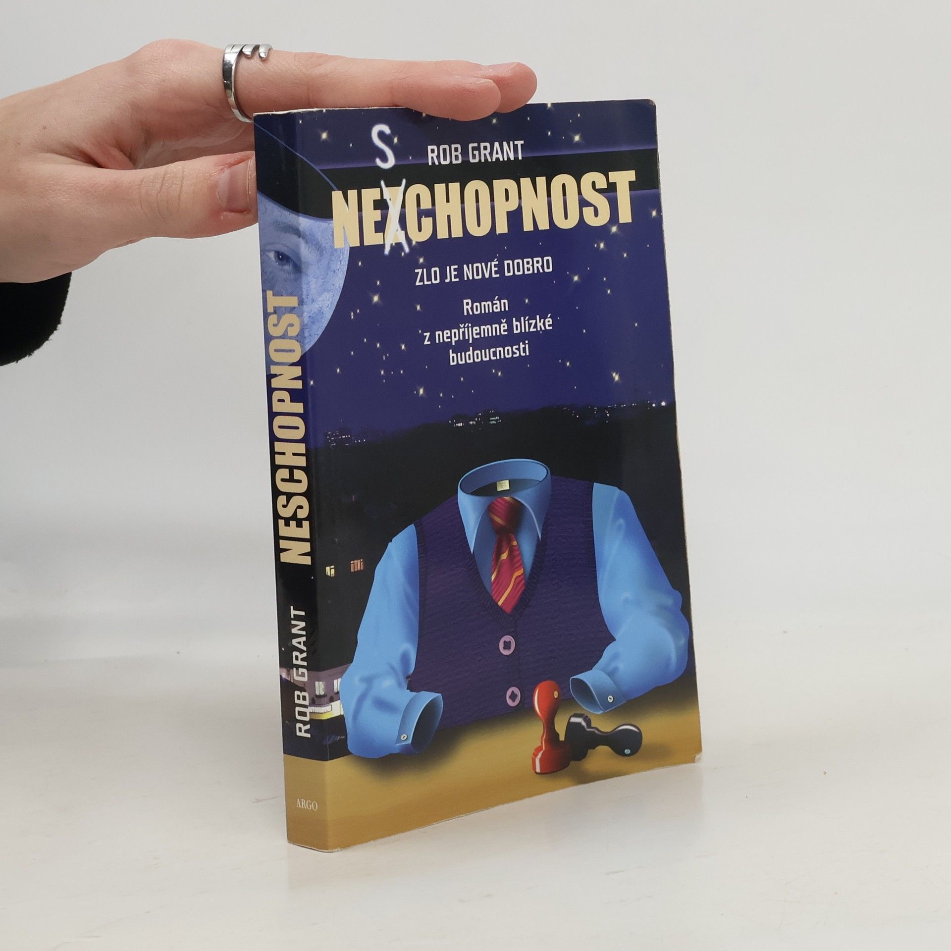 Rob Robert Ray Grant Neschopnost. Zlo je nové dobro