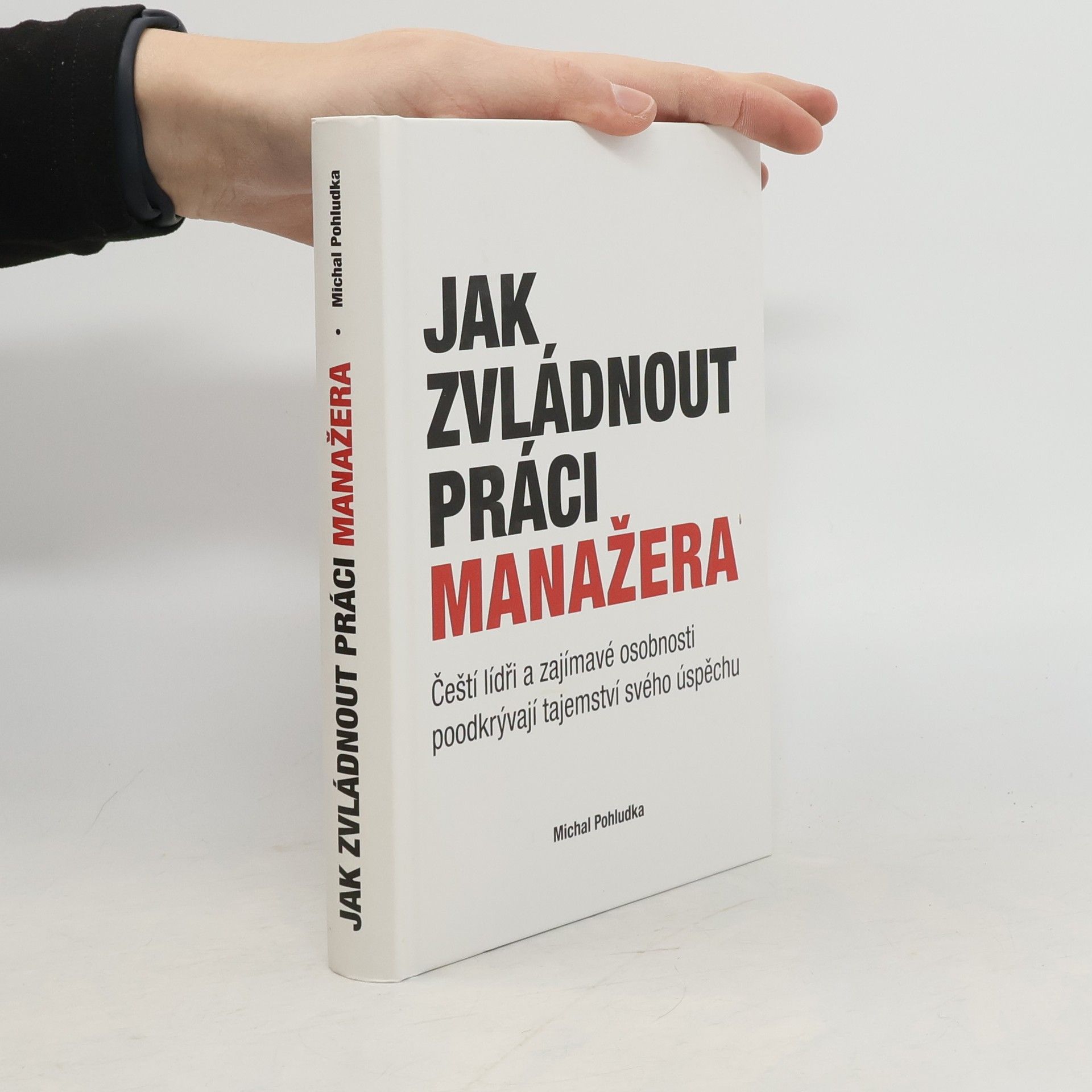 Michal Pohludka Jak zvládnout práci manažera