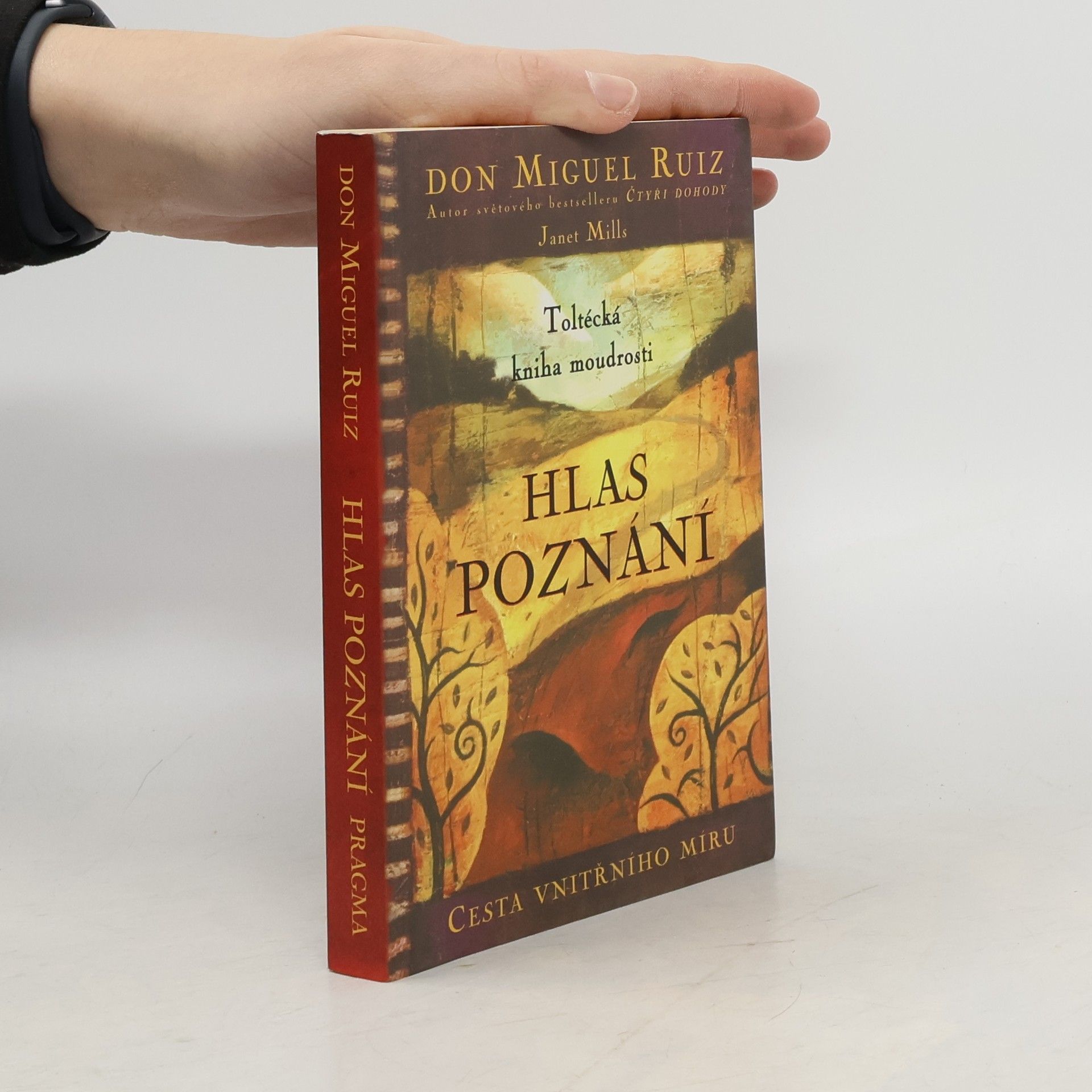 Don Miguel Ruiz Hlas poznání. Toltécká kniha moudrosti