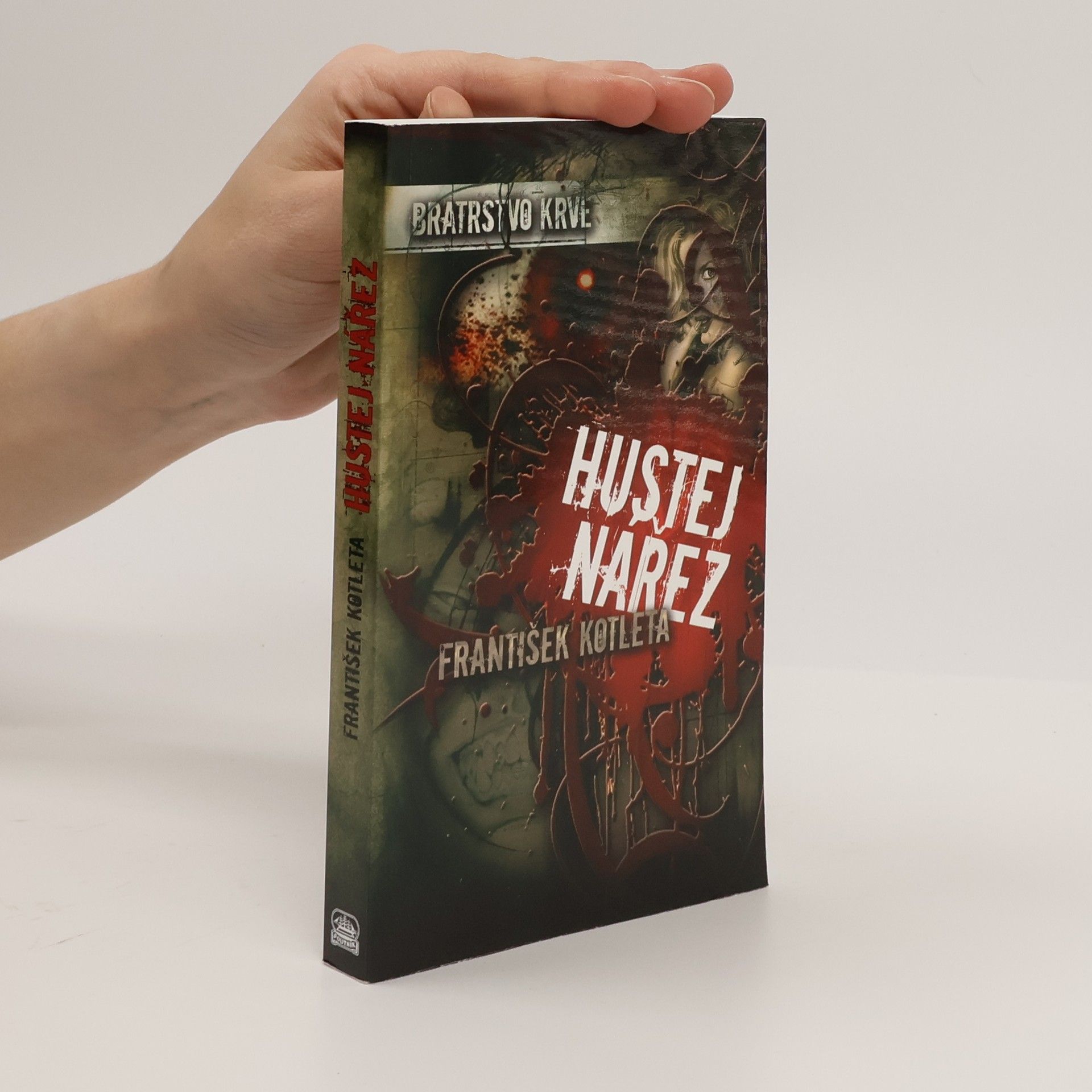 František Kotleta Bratrstvo krve. Hustej nářez