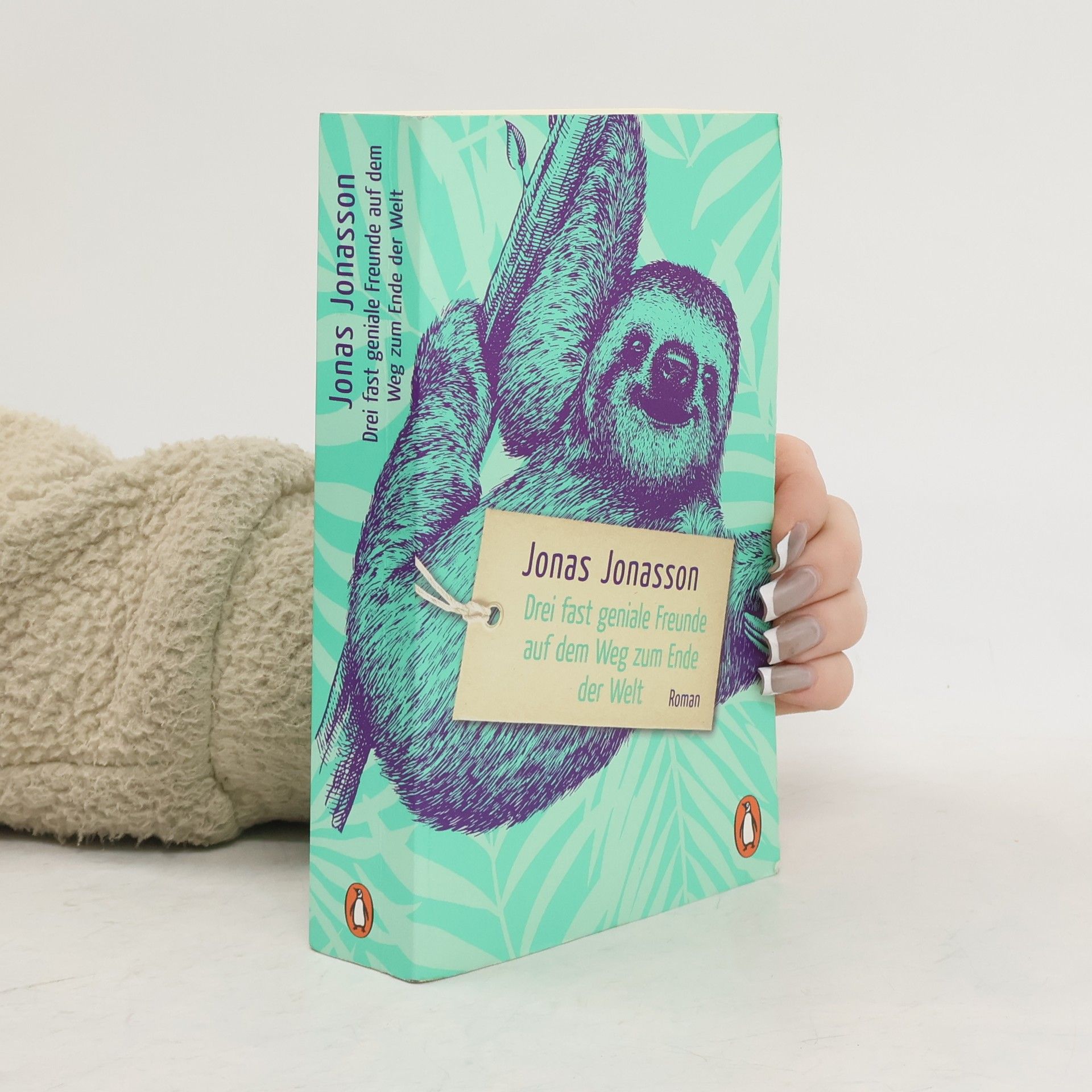 Jonas Jonasson Drei fast geniale Freunde auf dem Weg zum Ende der Welt