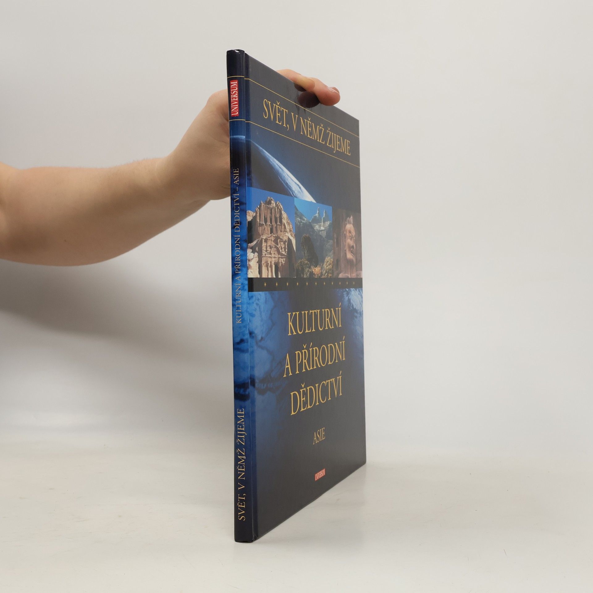 Otto Zwettler Svět, v němž žijeme. Kulturní a přírodní dědictví. Asie
