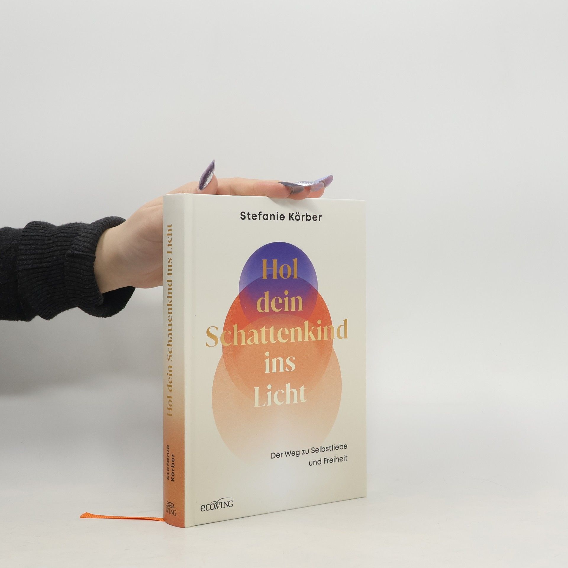 Stefanie Körber Hol dein Schattenkind ins Licht