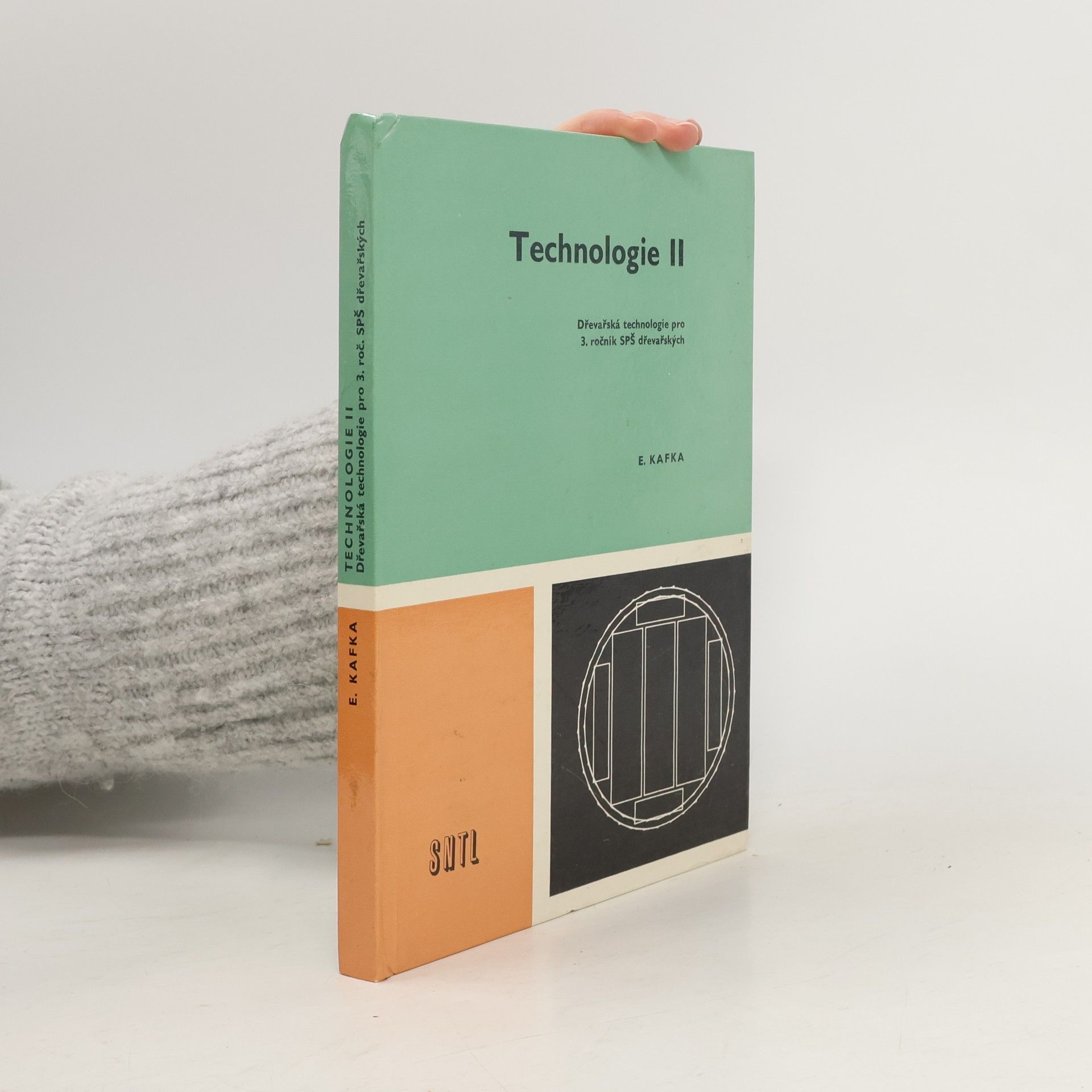 E. Kafka Technologie II. Dřevařská technologie pro 1. ročník SPŠ dřevařských
