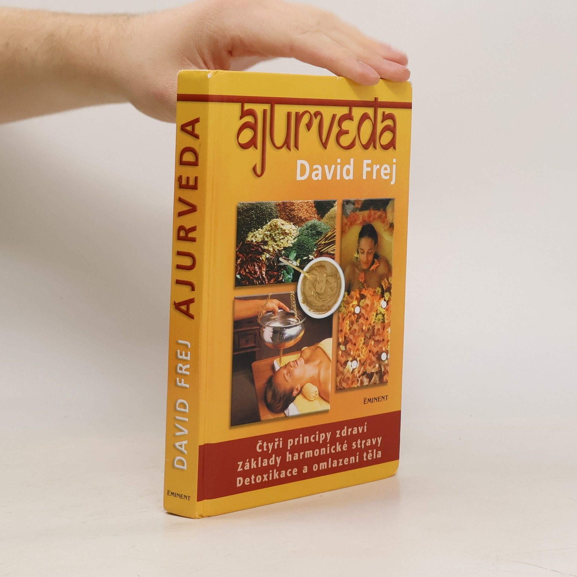 David Frej Ájurvéda: Medicína zdraví a dlouhověkosti v praxi českého lékaře