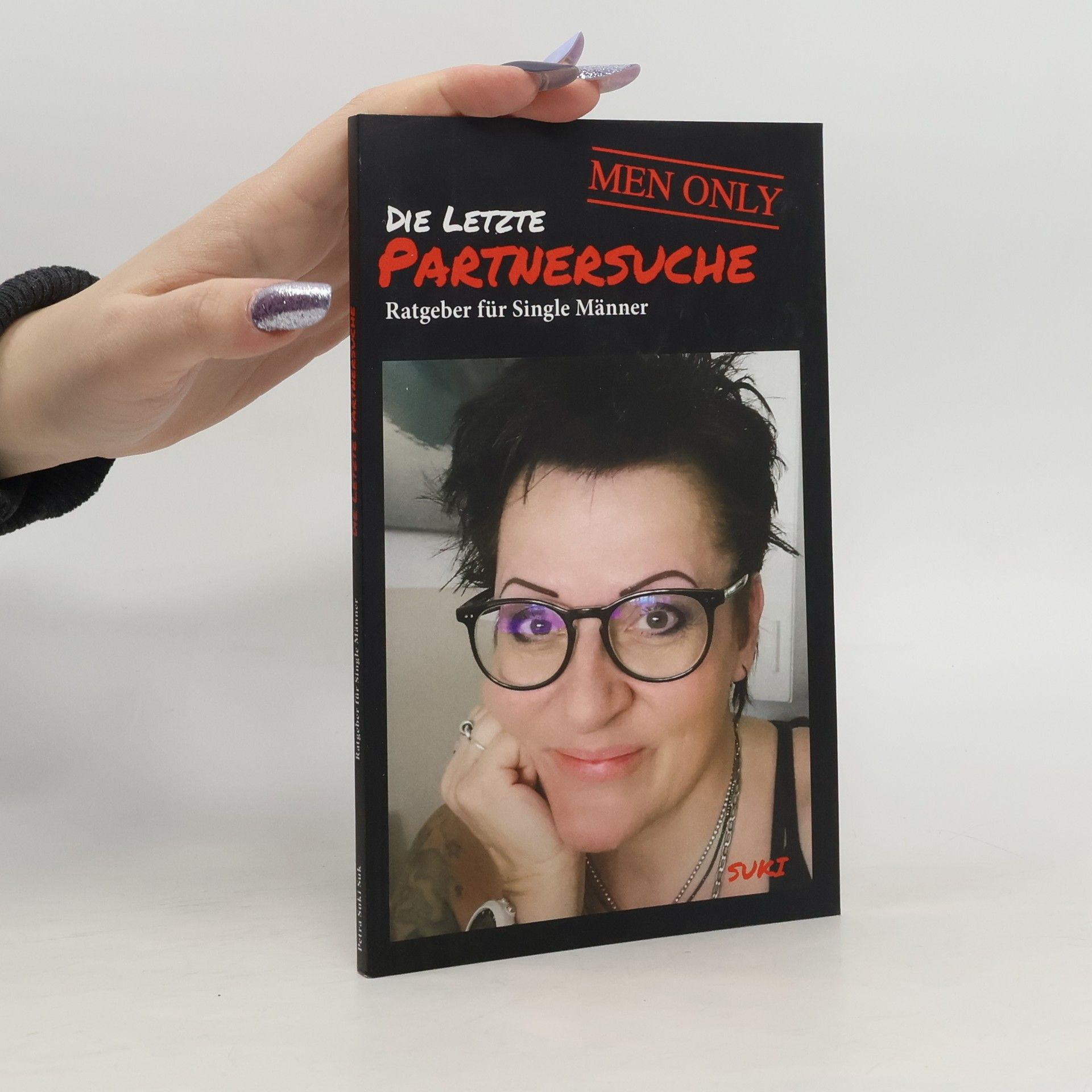 Petra Suki Suk Die letzte Partnersuche - MEN ONLY