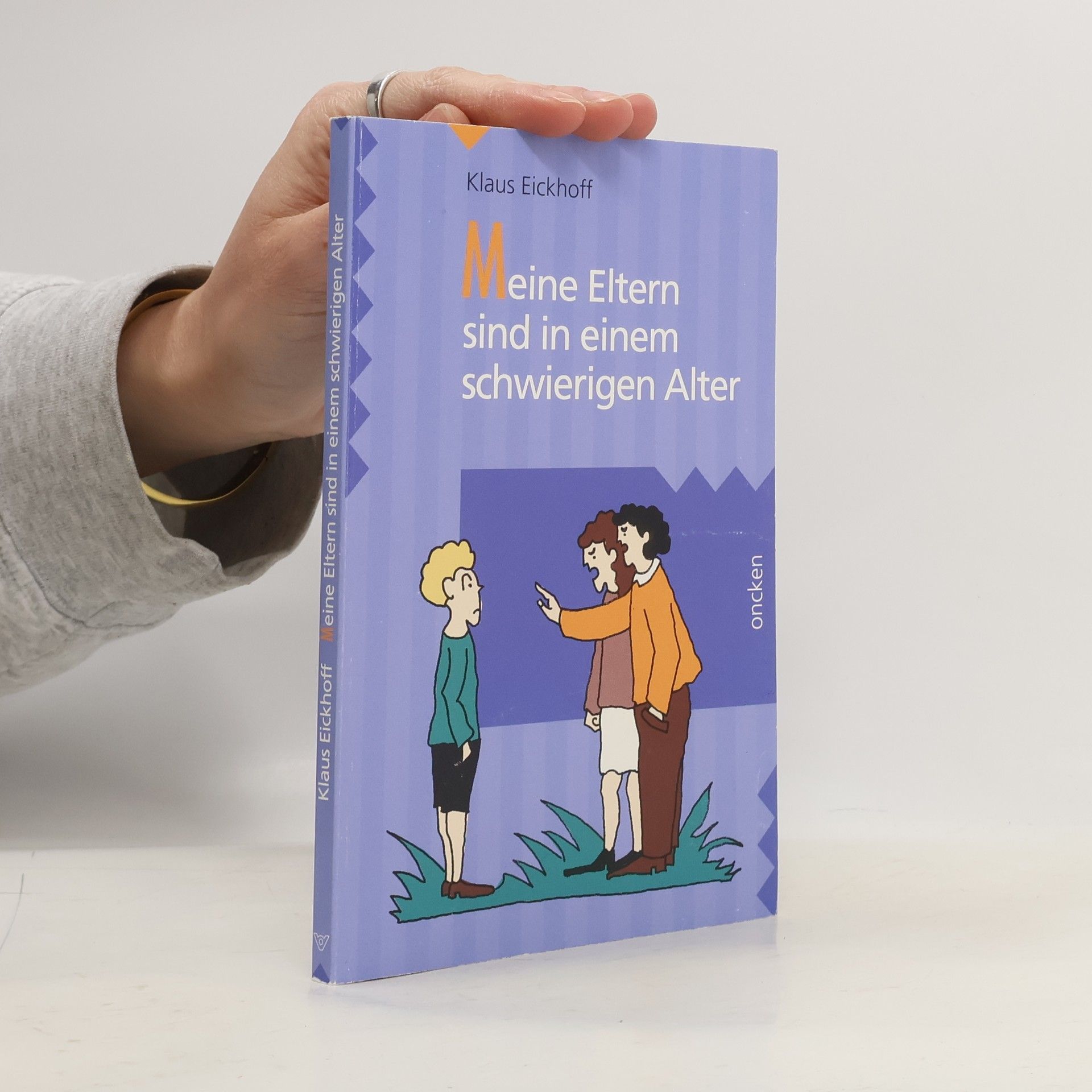 Klaus-André Eickhoff Meine Eltern sind in einem schwierigen Alter