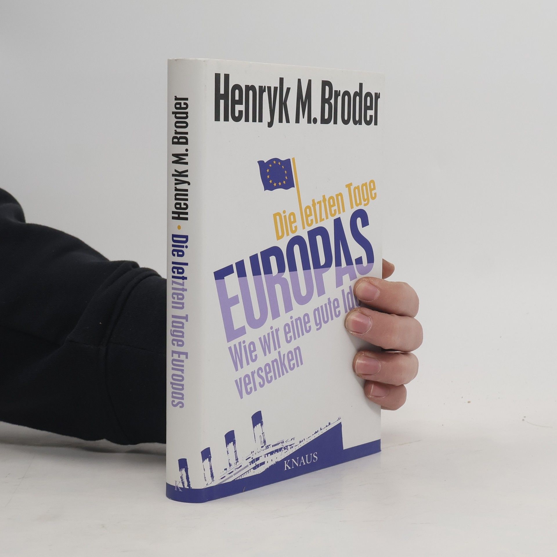 Henryk Broder Die letzten Tage Europas