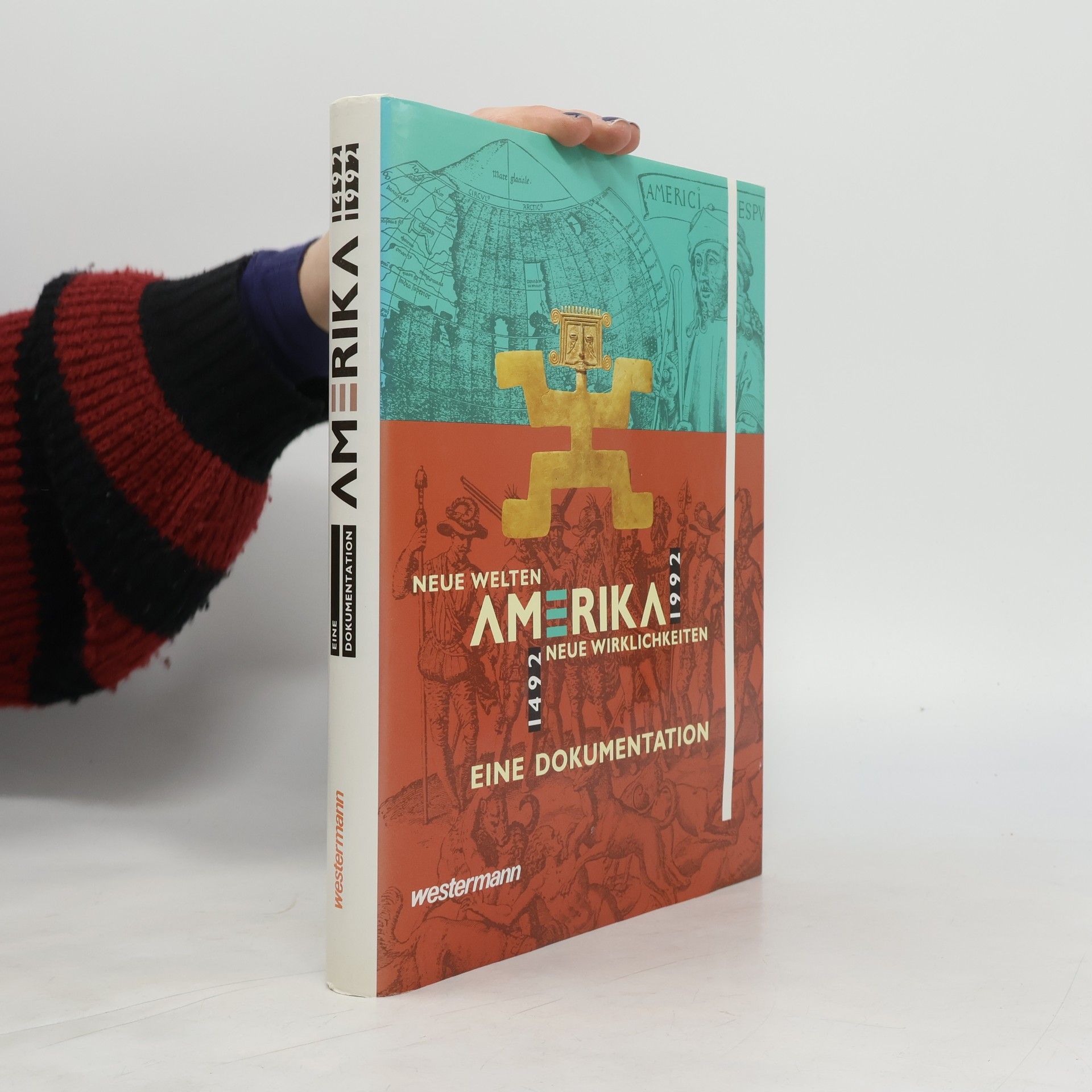 Autorenkollektiv Amerika 1492 - 1992, neue Welten - neue Wirklichkeiten. Katalog