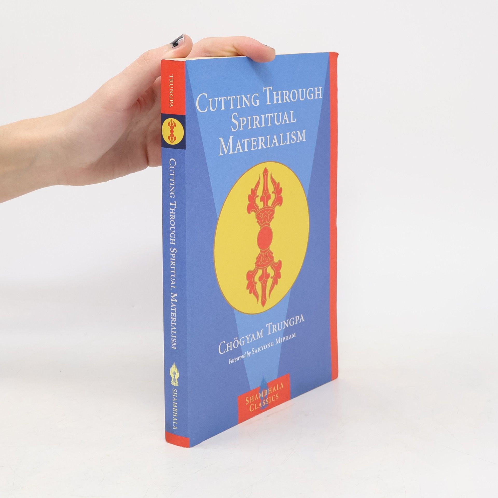 Chögyam Trungpa Cutting Through Spiritual Materialism