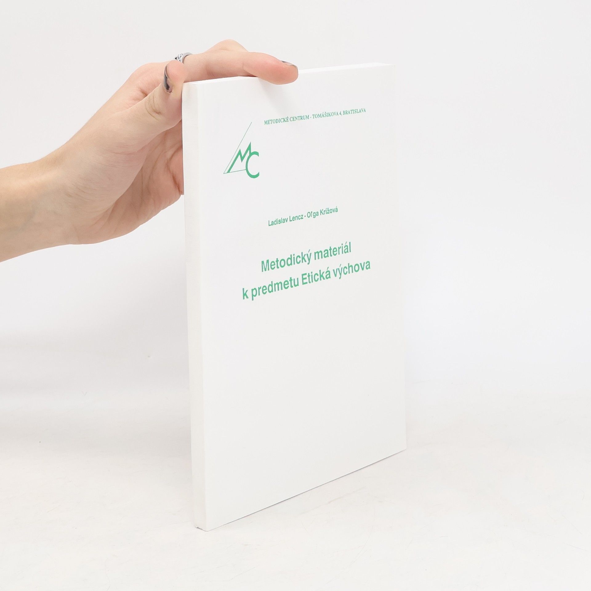 Ladislav Lencz Metodický materiál k predmetu Etická výchova