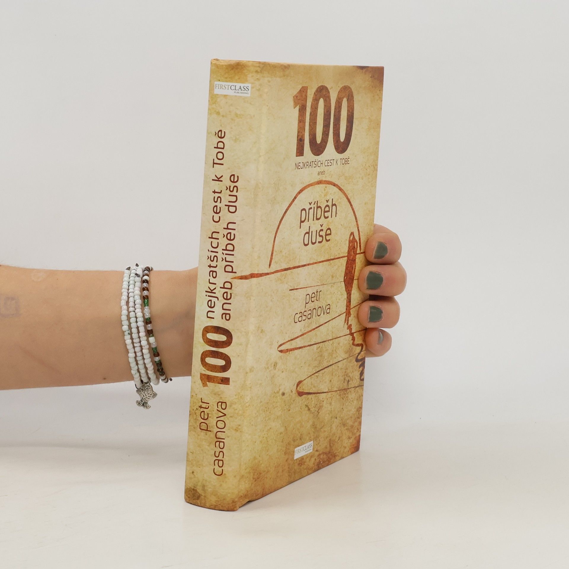 Petr Casanova 100 nejkratších cest k Tobě aneb příběh duše