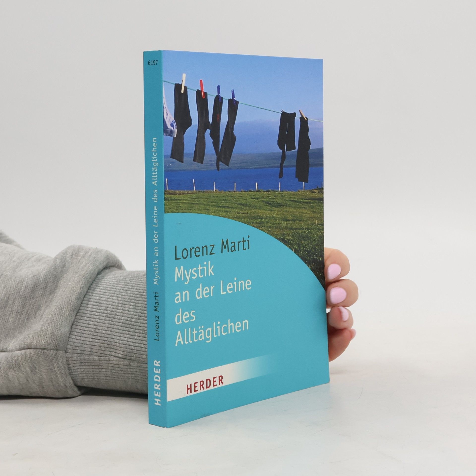 Lorenz Marti Mystik an der Leine des Alltäglichen