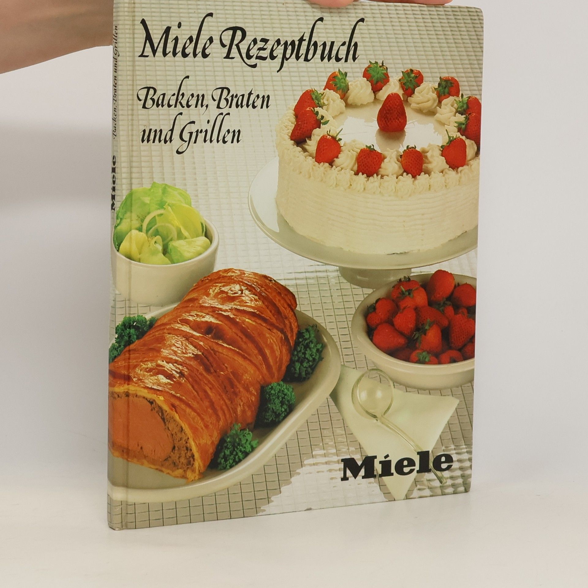 Autorenkollektiv Backen, Braten und Grillen. Miele Rezeptbuch