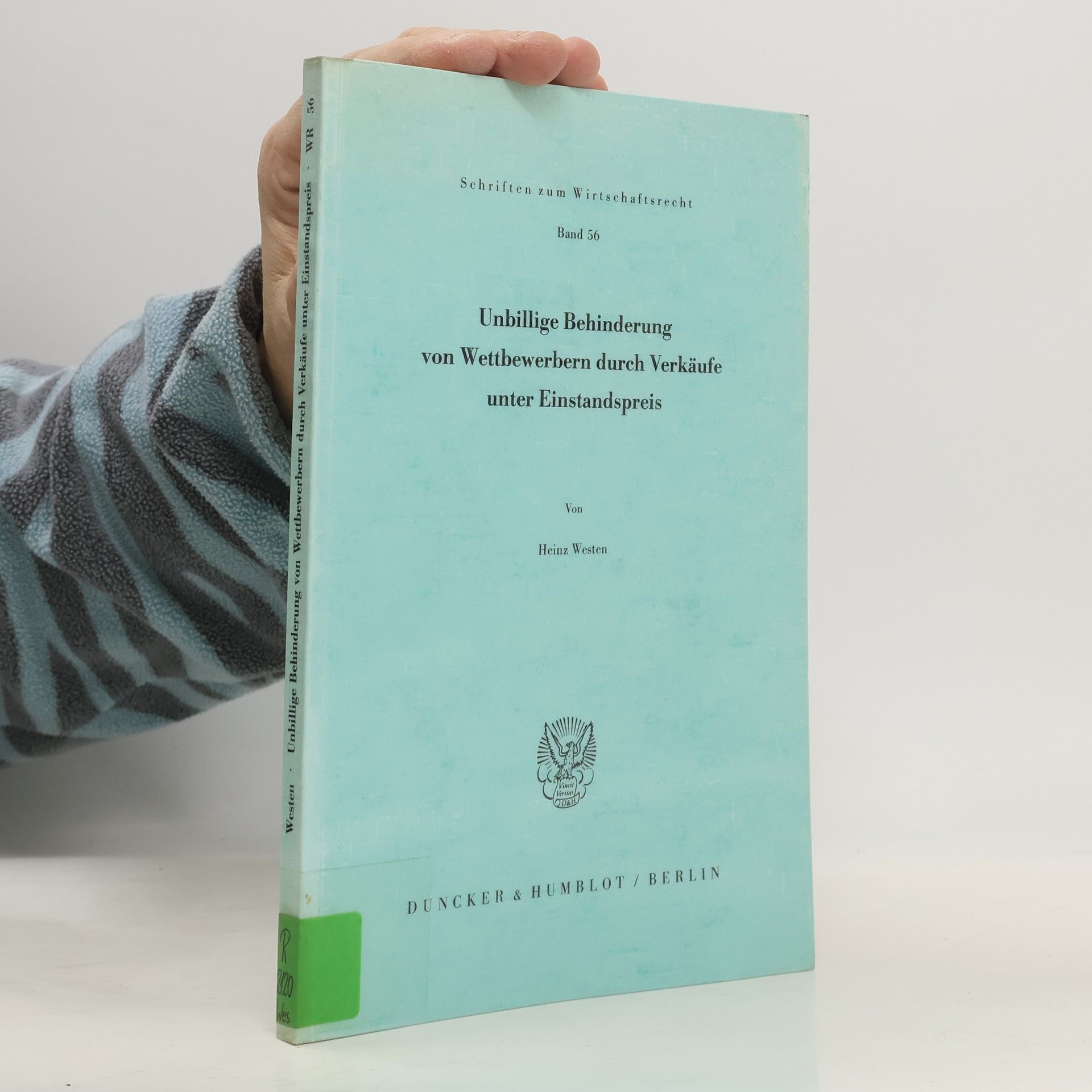 Heinz Westen Schriften zum Wirtschaftsrecht - 56: Unbillige Behinderung von Wettbewerbern durch Verkäufe unter Einstandspreis