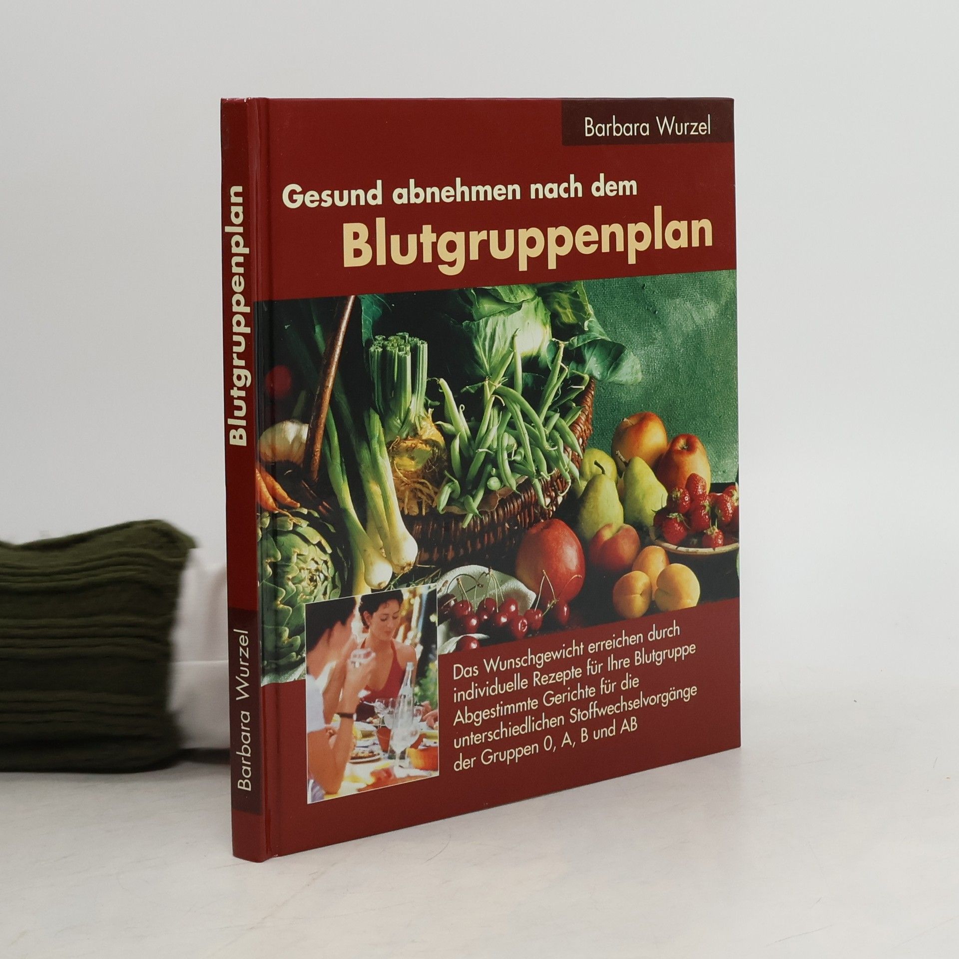 Barbara Wurzel Gesund abnehmen nach dem Blutgruppenplan