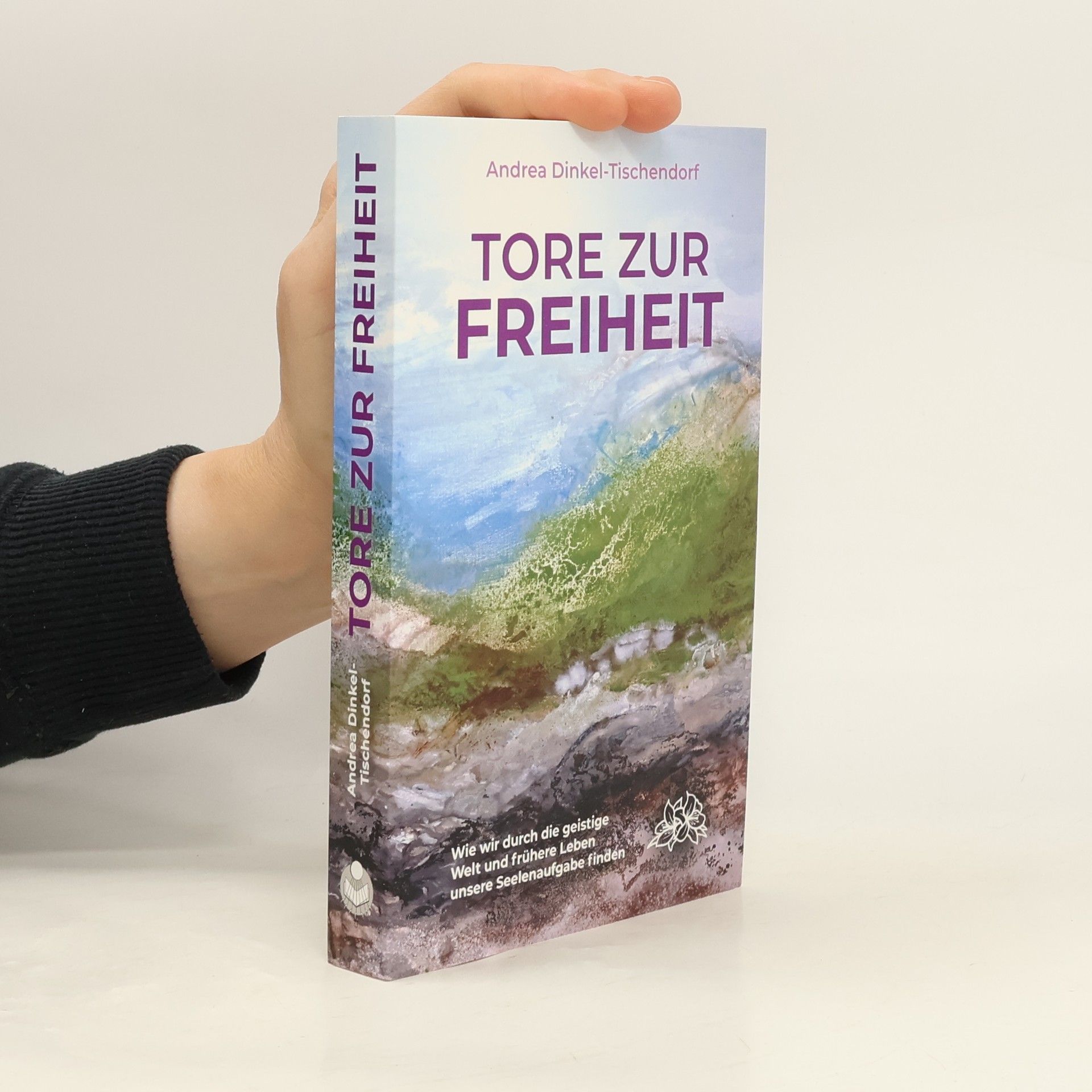 Andrea Dinkel-Tischendorf Tore zur Freiheit