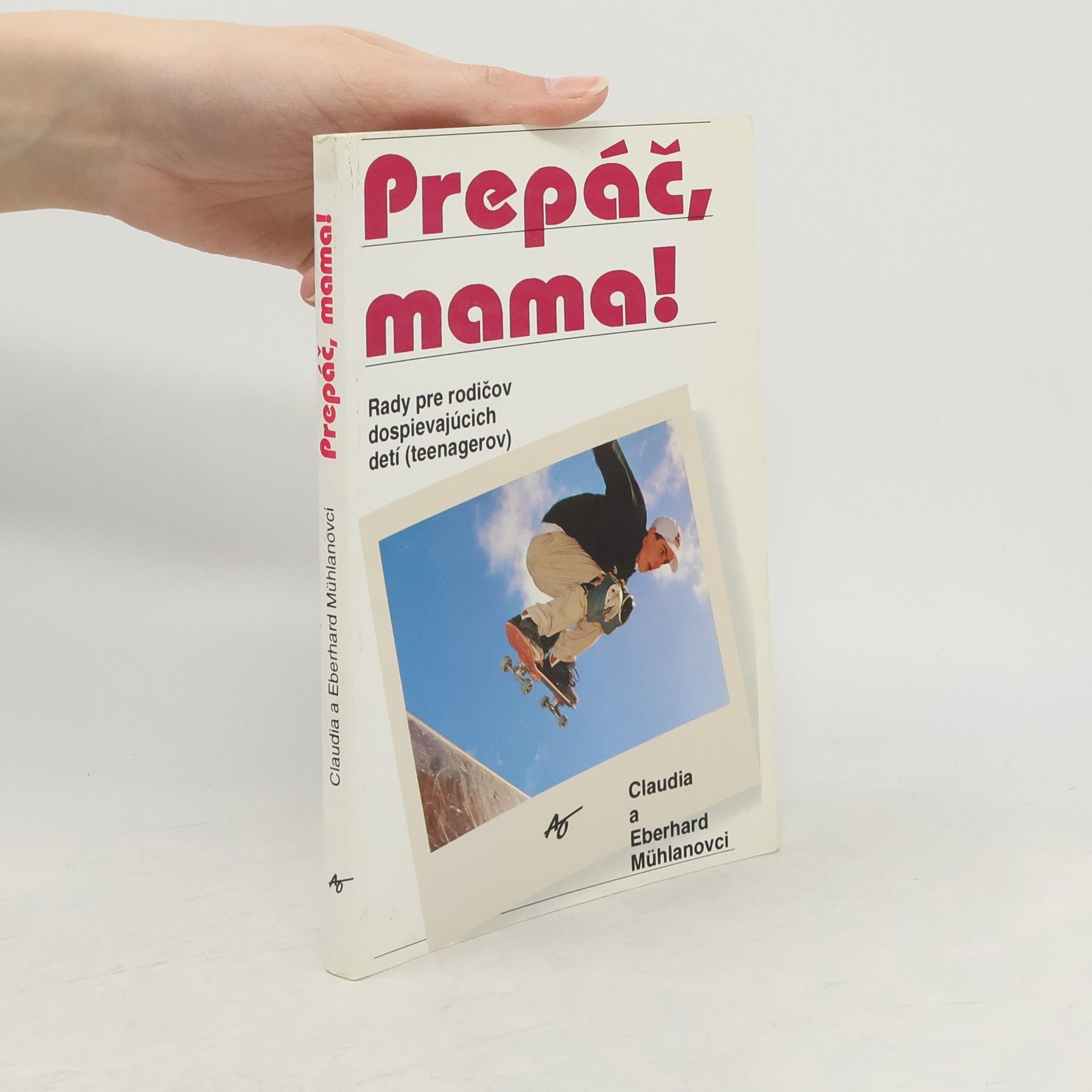 Claudia Mühlan Prepáč, mama! Rady pre rodičov dospievajúcich detí (teenagerov)
