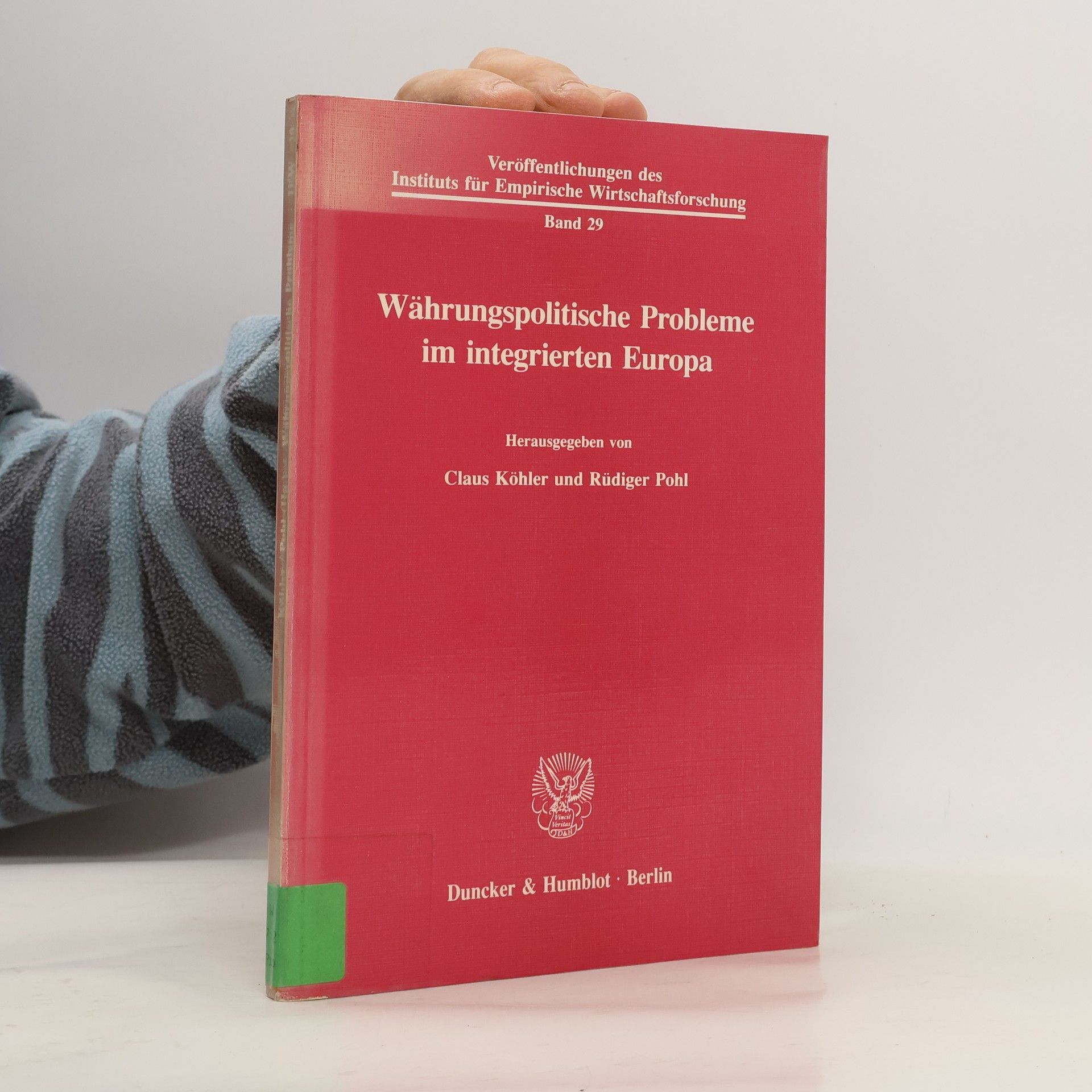 Claus Köhler Veröffentlichungen des Instituts für Empirische Wirtschaftsforschung - 29: Währungspolitische Probleme im integrierten Europa
