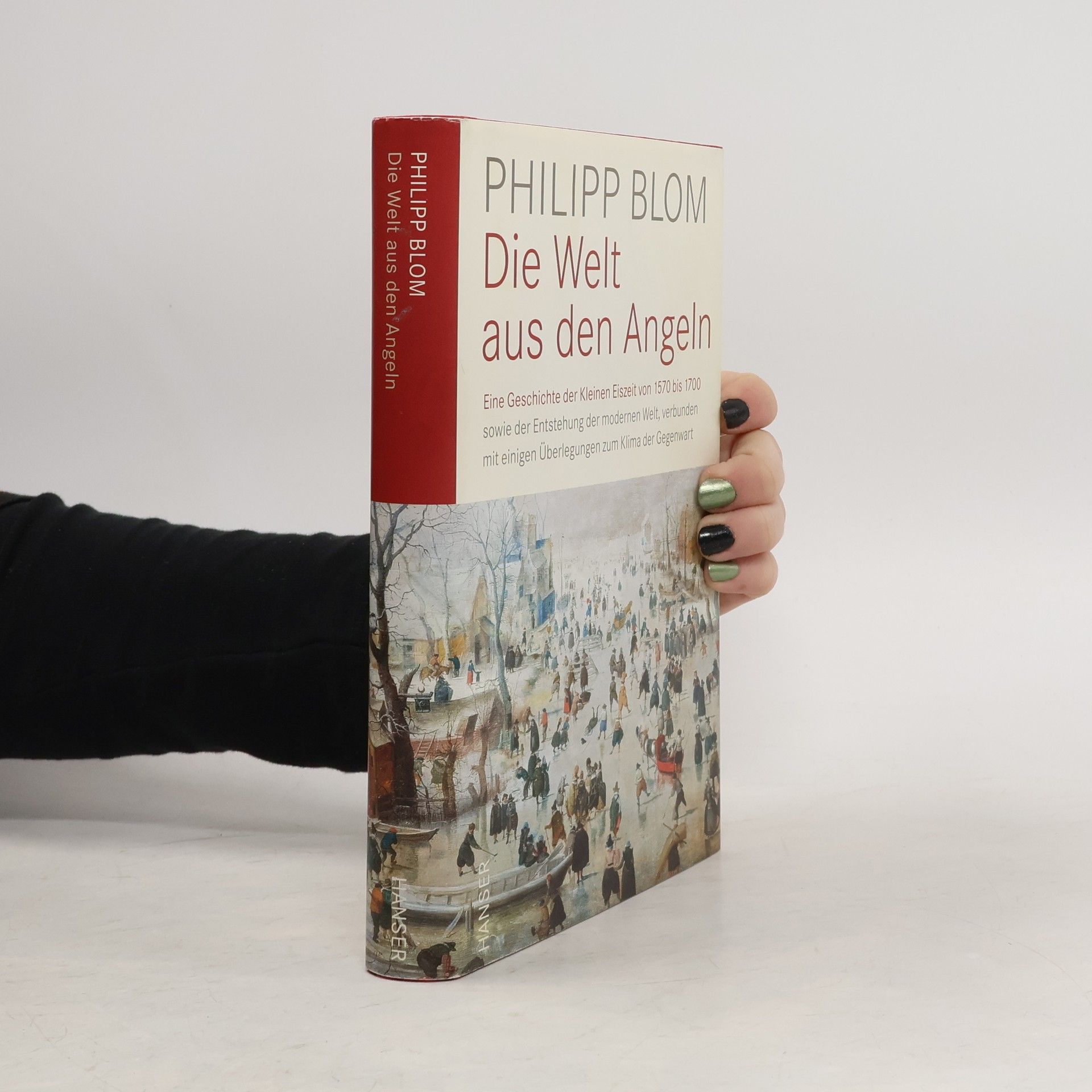 Philipp Blom Die Welt aus den Angeln