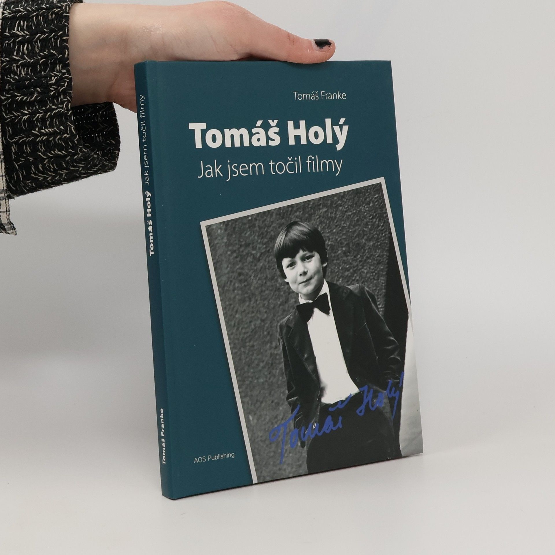 Tomáš Franke Tomáš Holý : jak jsem točil filmy