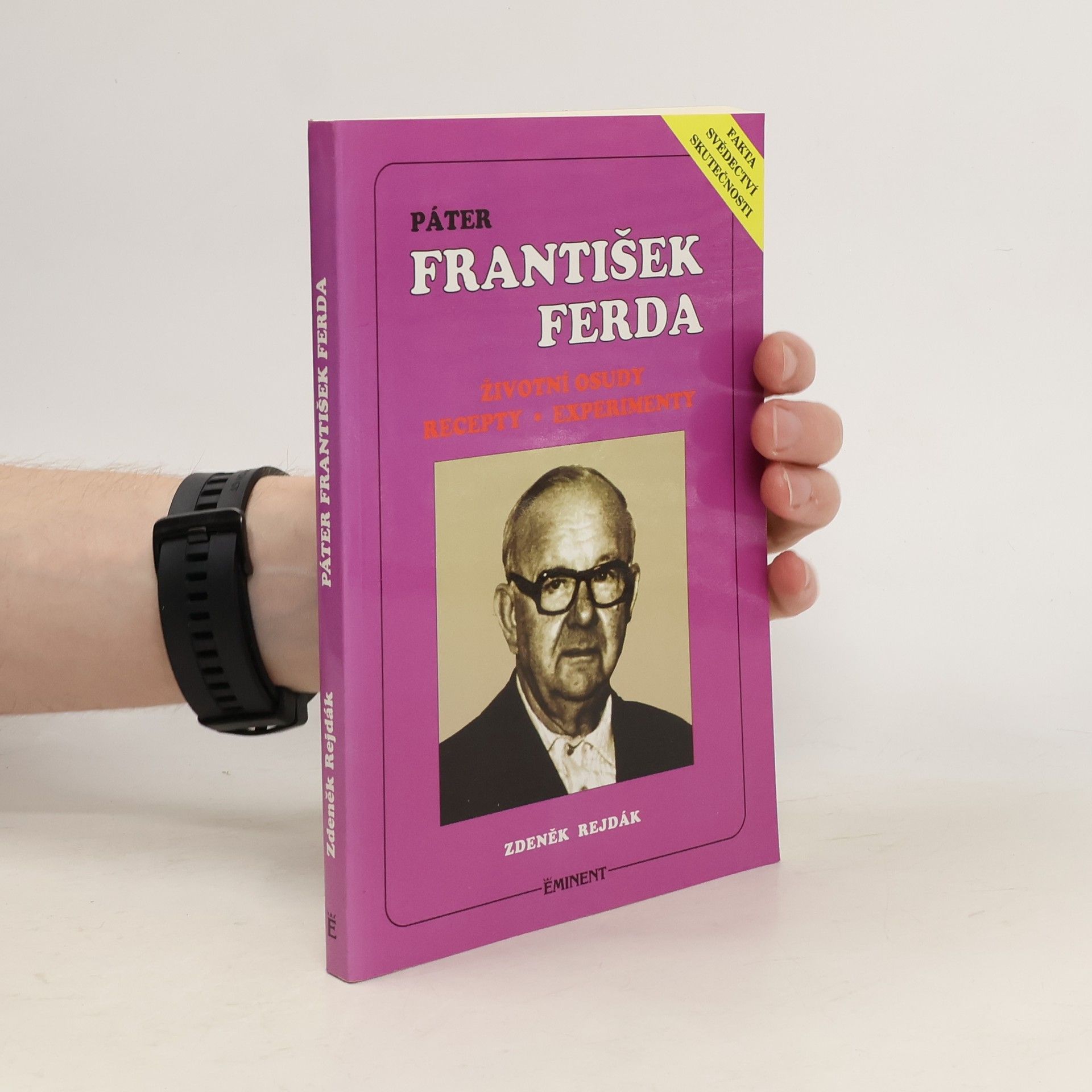 Zdeněk Rejdák Páter František Ferda. Životní osudy. Recepty. Experimenty