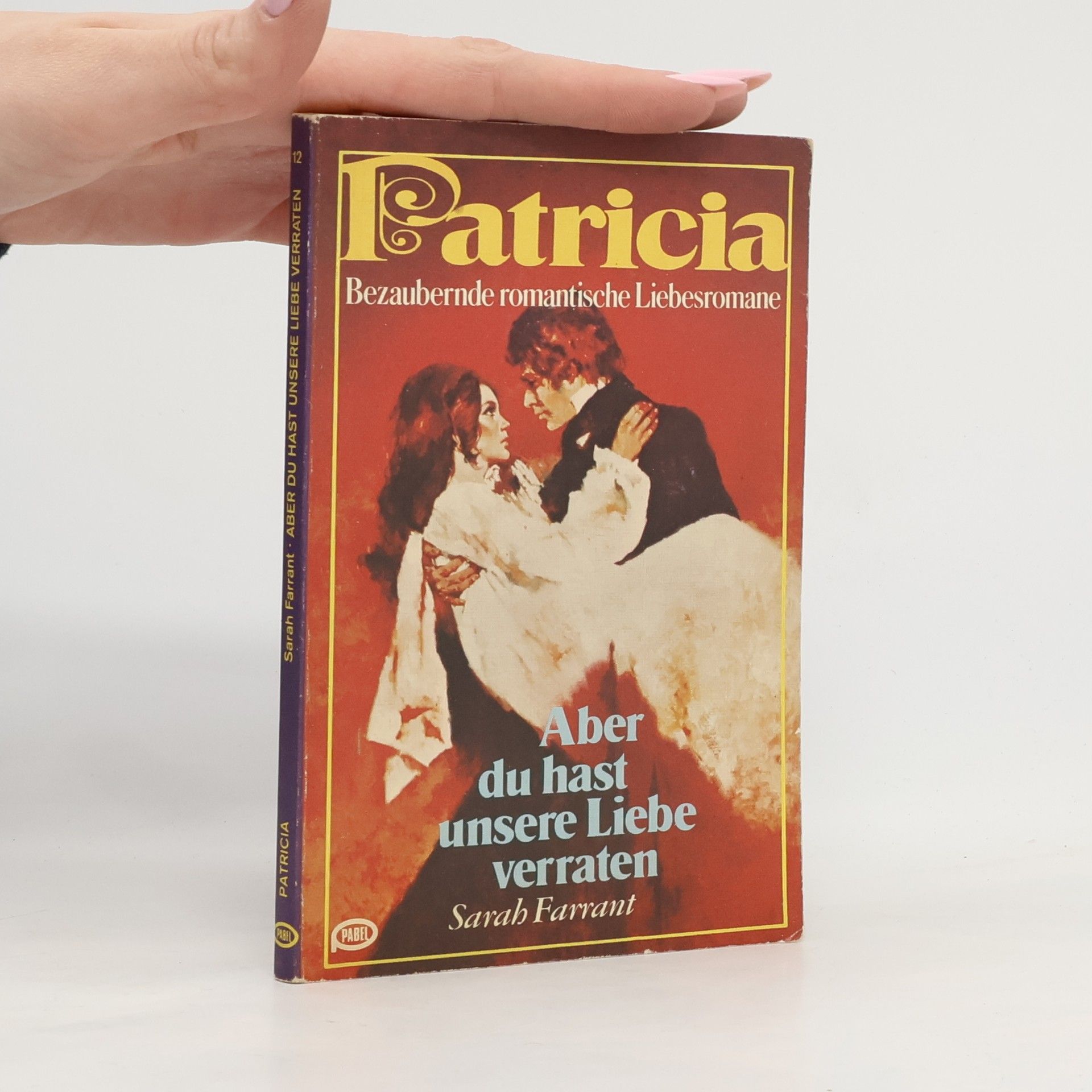 Sarah Farrant Patricia. aber du hast unsere Liebe verraten