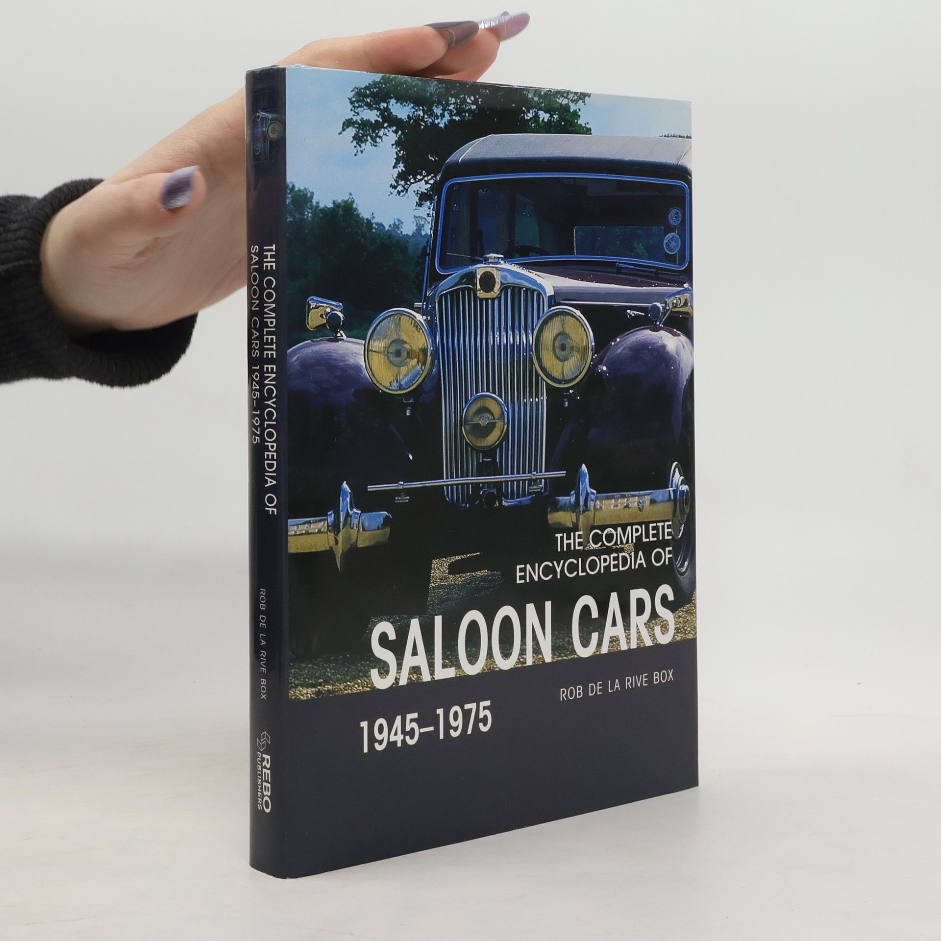 Rob De La Rive Box The Complete Encyclopedia of Saloon Cars 1945-1975