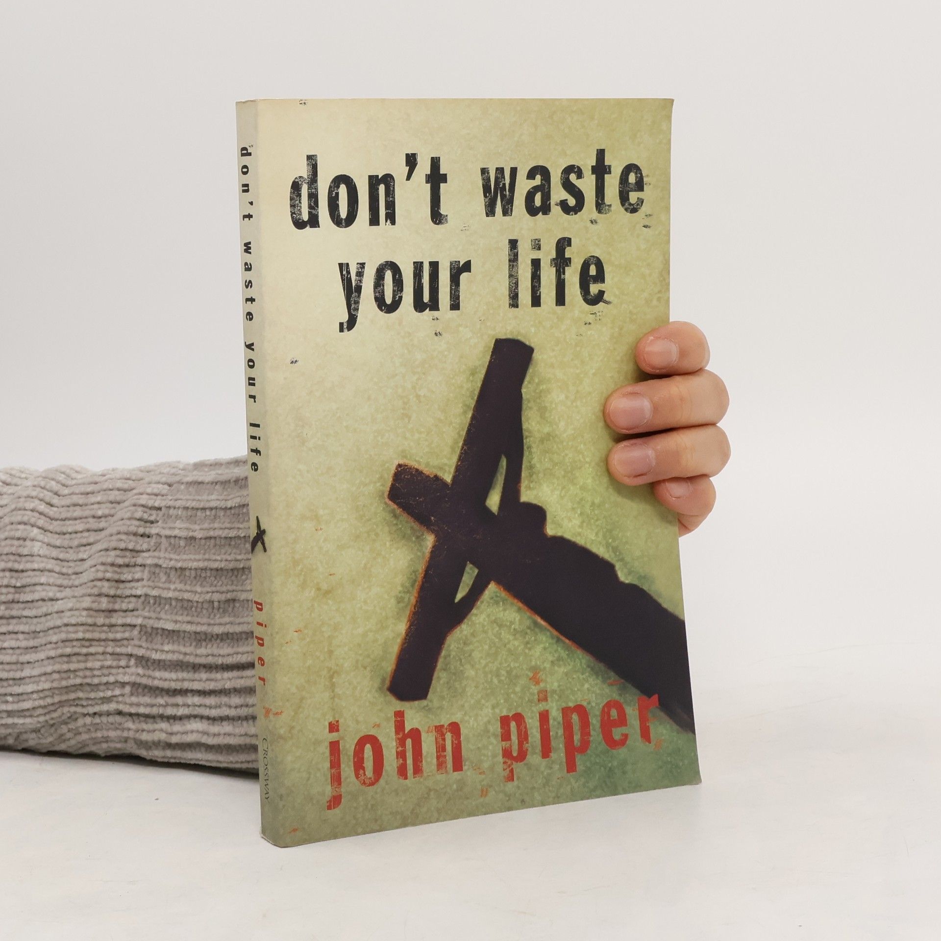 John Piper Don't waste your life