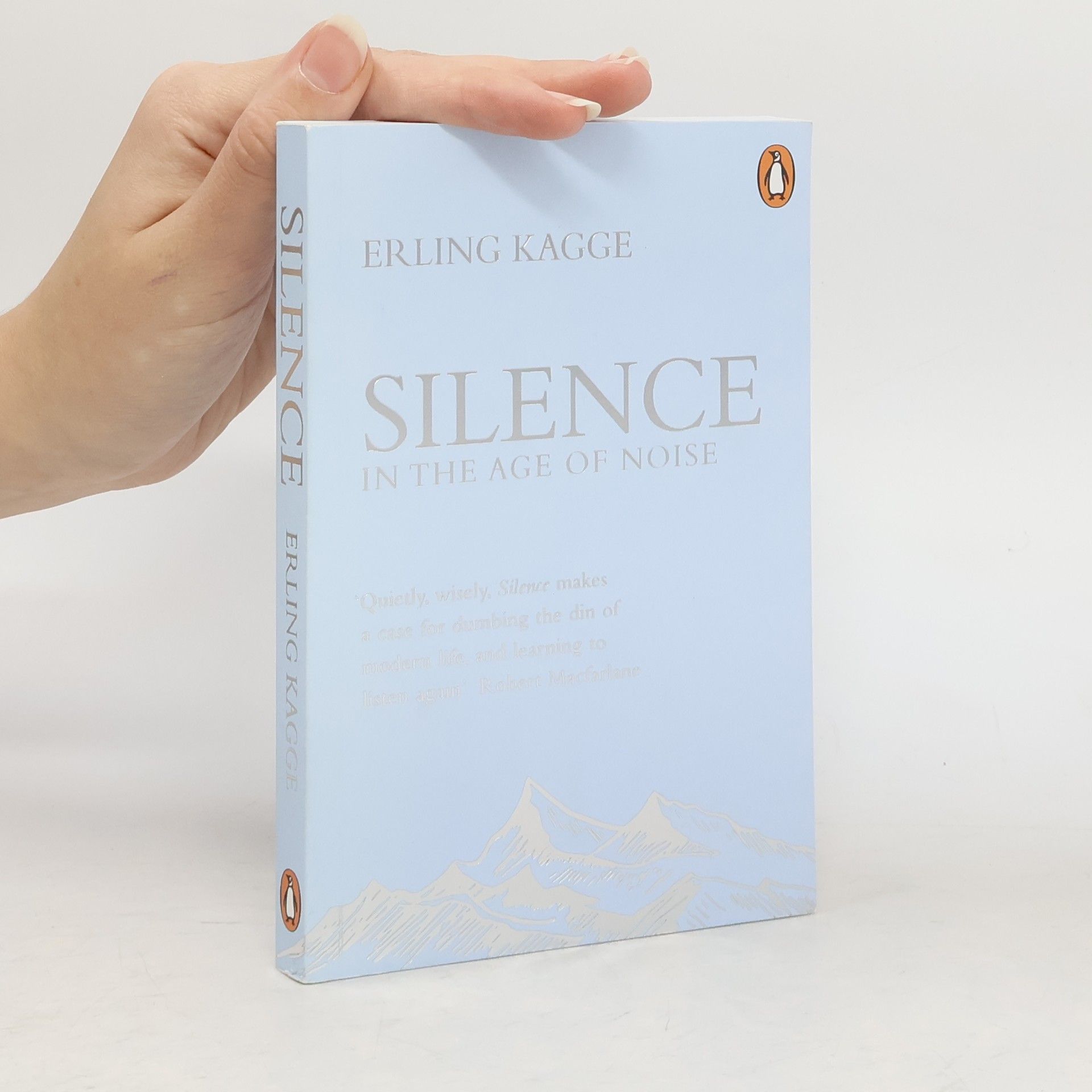 Erling Kagge Silence in the Age of Noise